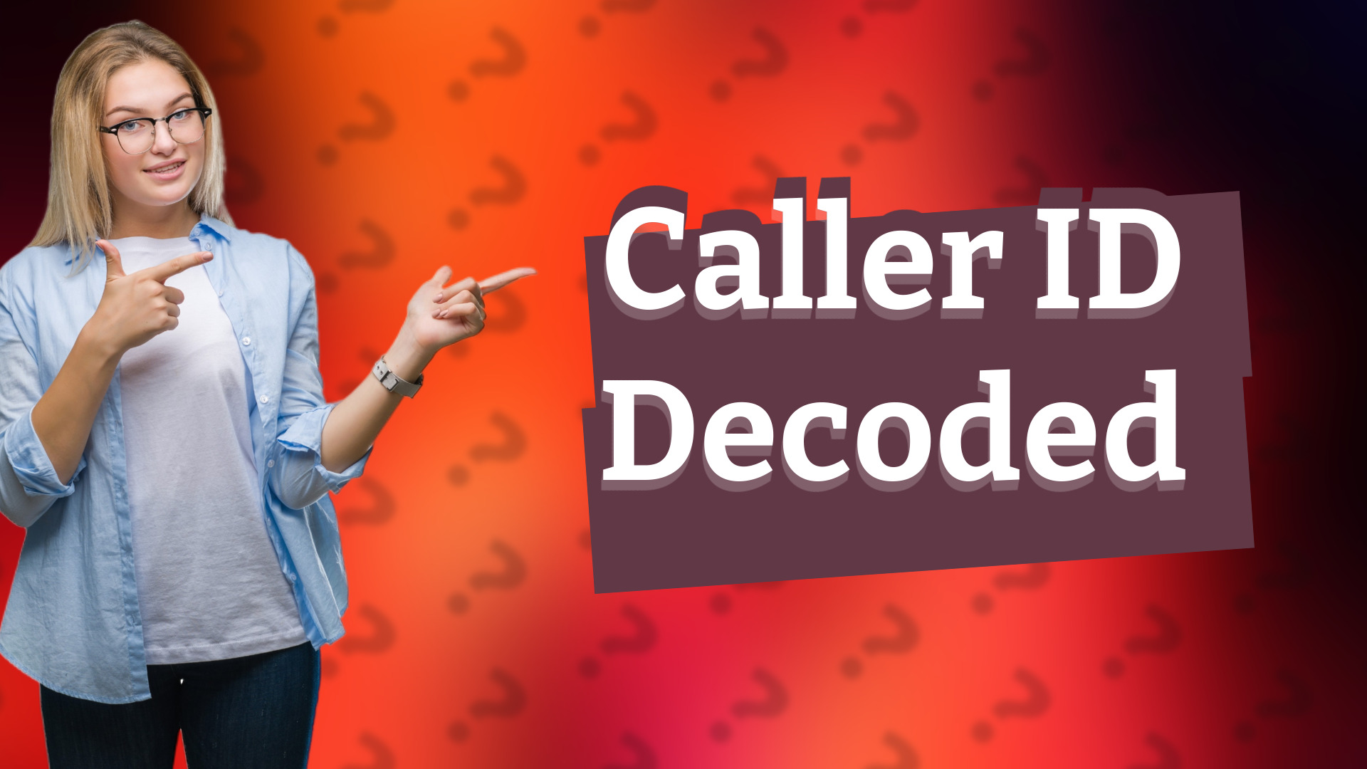 Caller ID Decoded