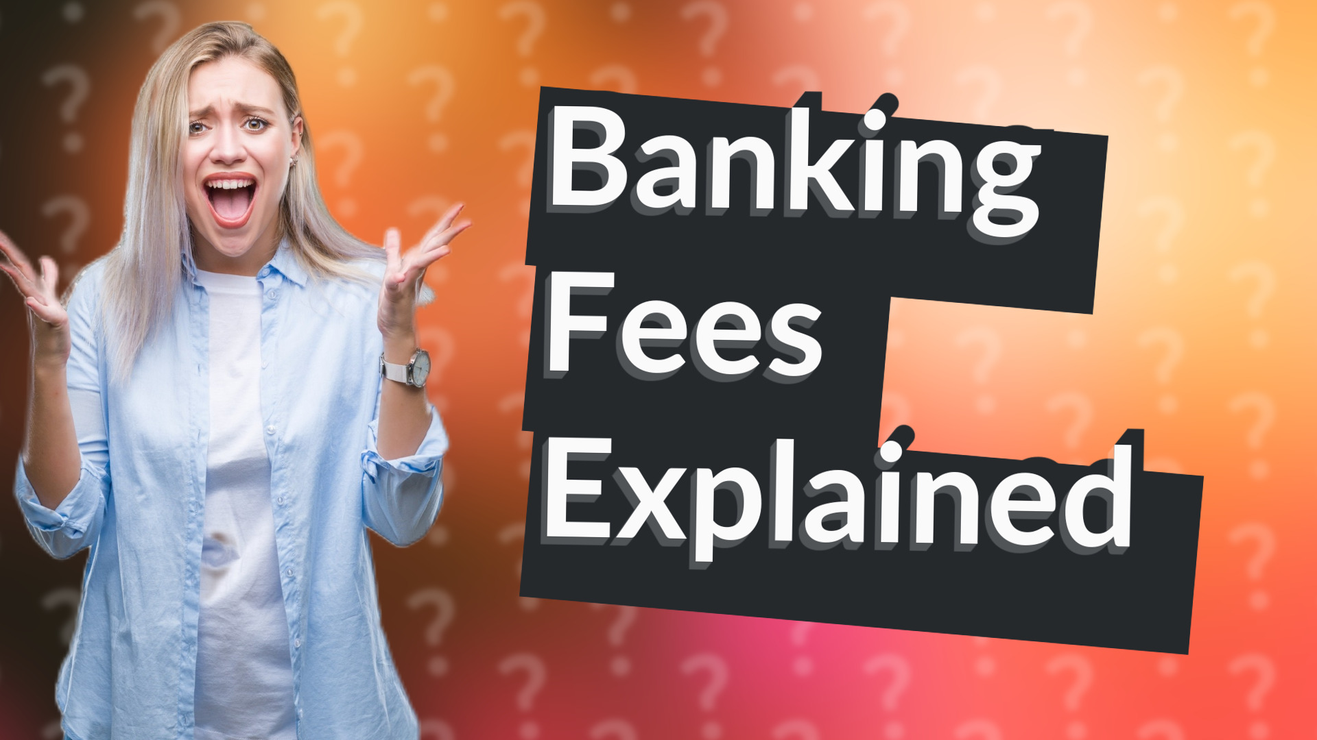 Banking Fees Explained