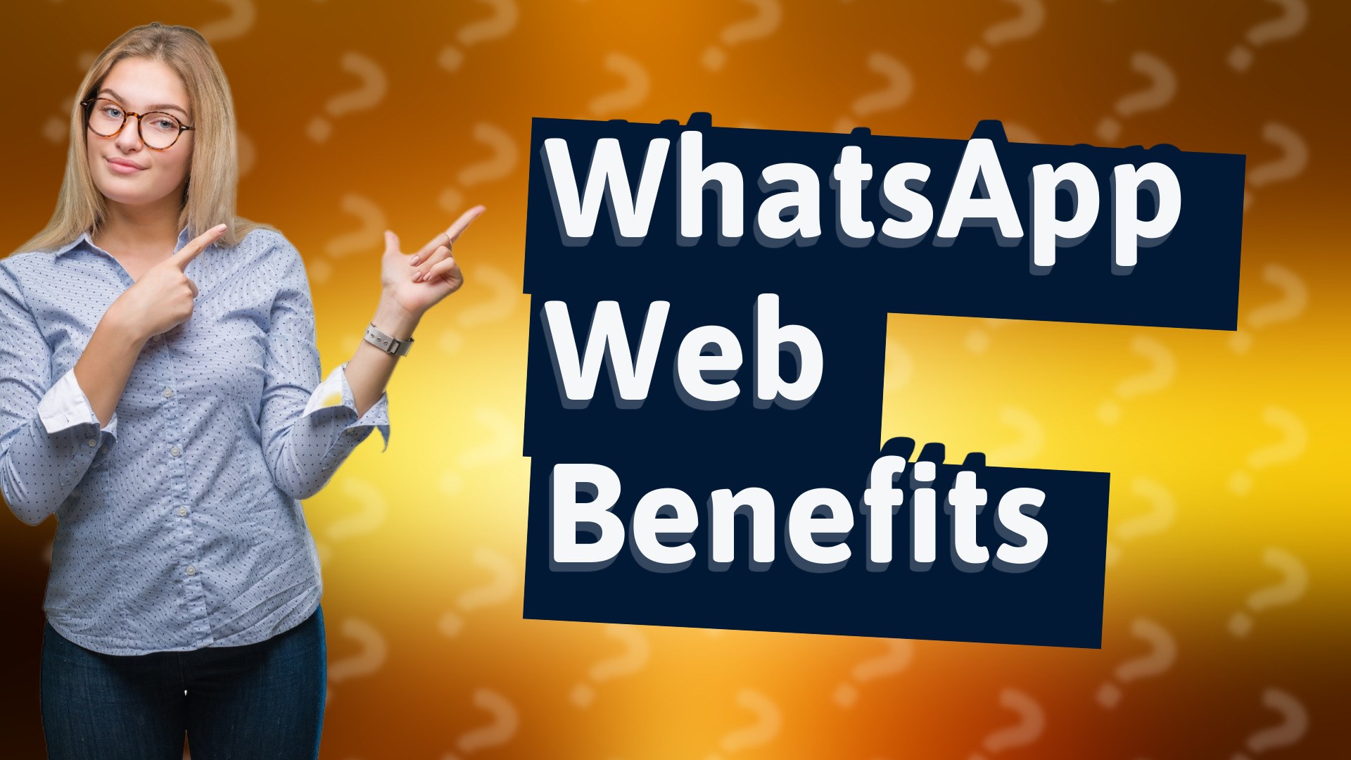 WhatsApp Web Benefits
