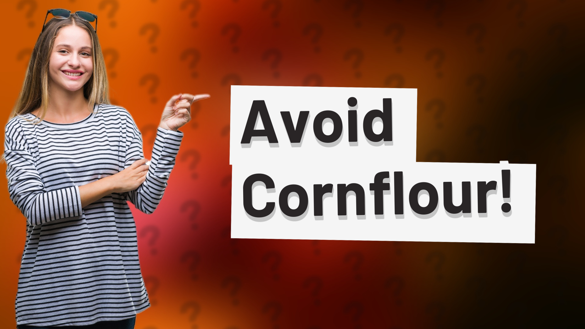Avoid Cornflour!
