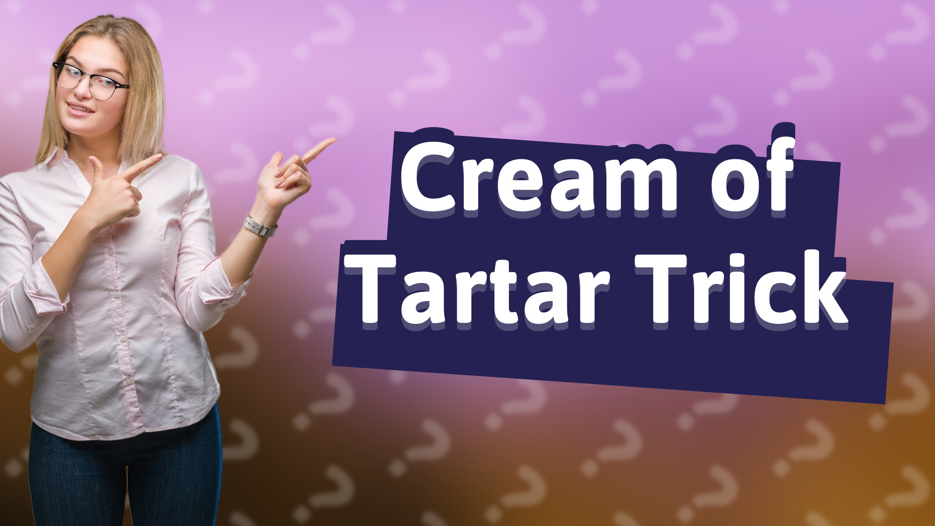 Cream of Tartar Trick