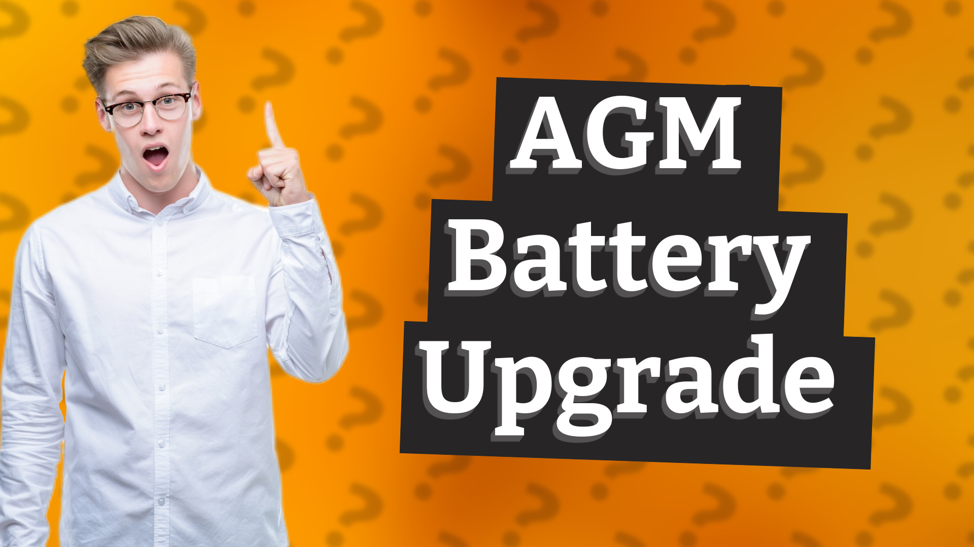 AGM Battery Upgrade