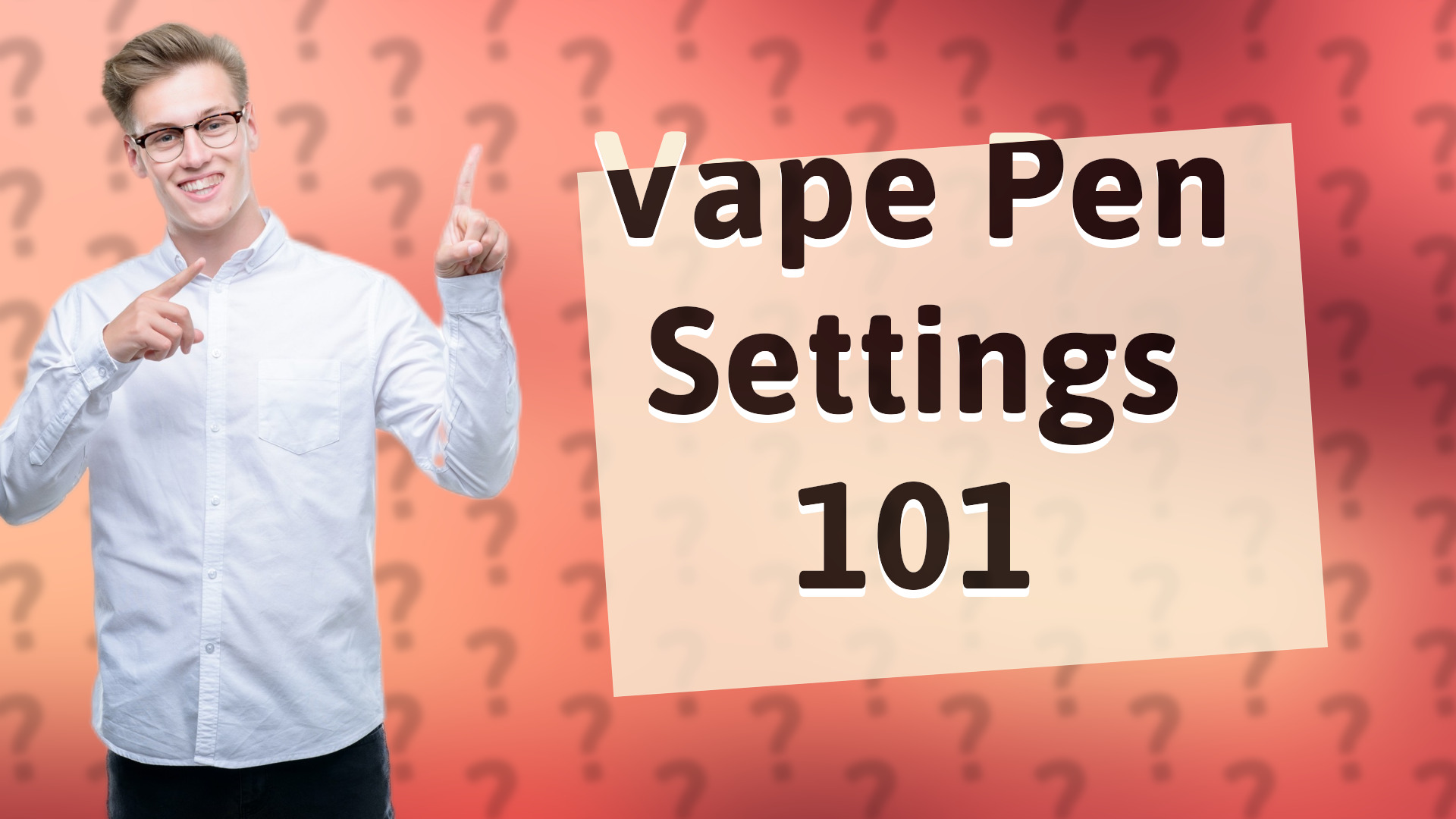Vape Pen Settings 101