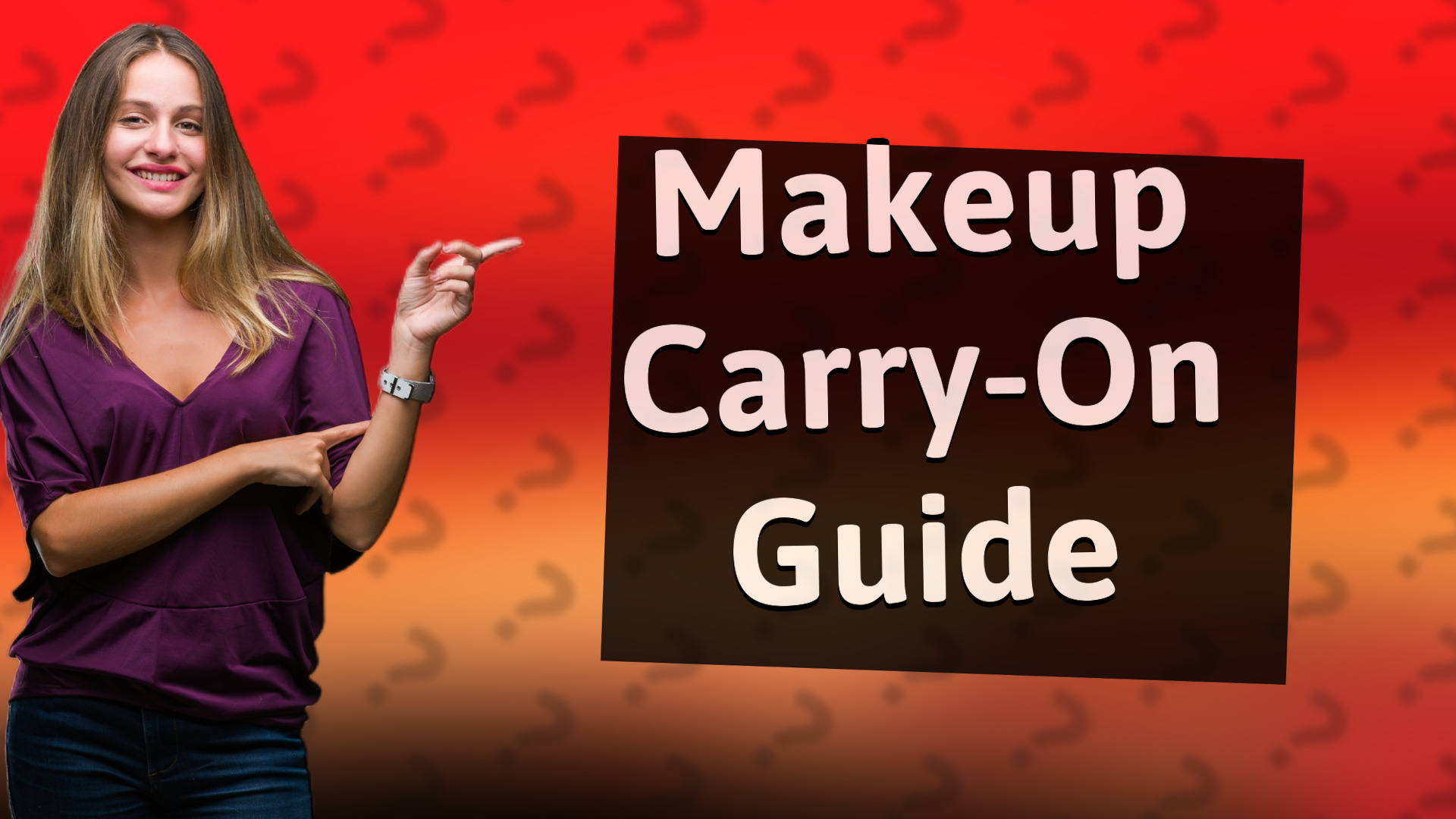 Makeup Carry-On Guide