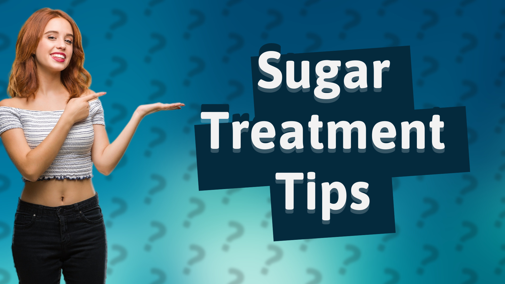 Sugar Treatment Tips