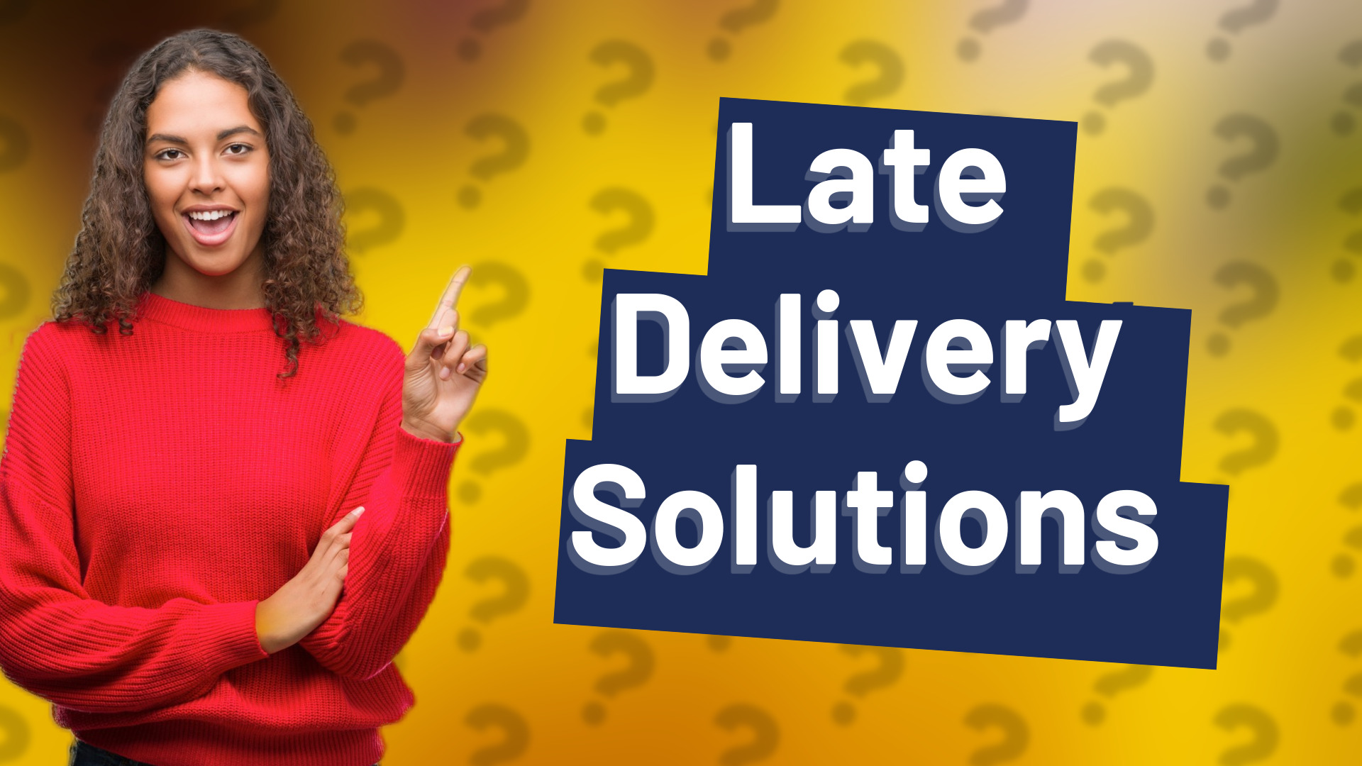 Late Delivery Solutions