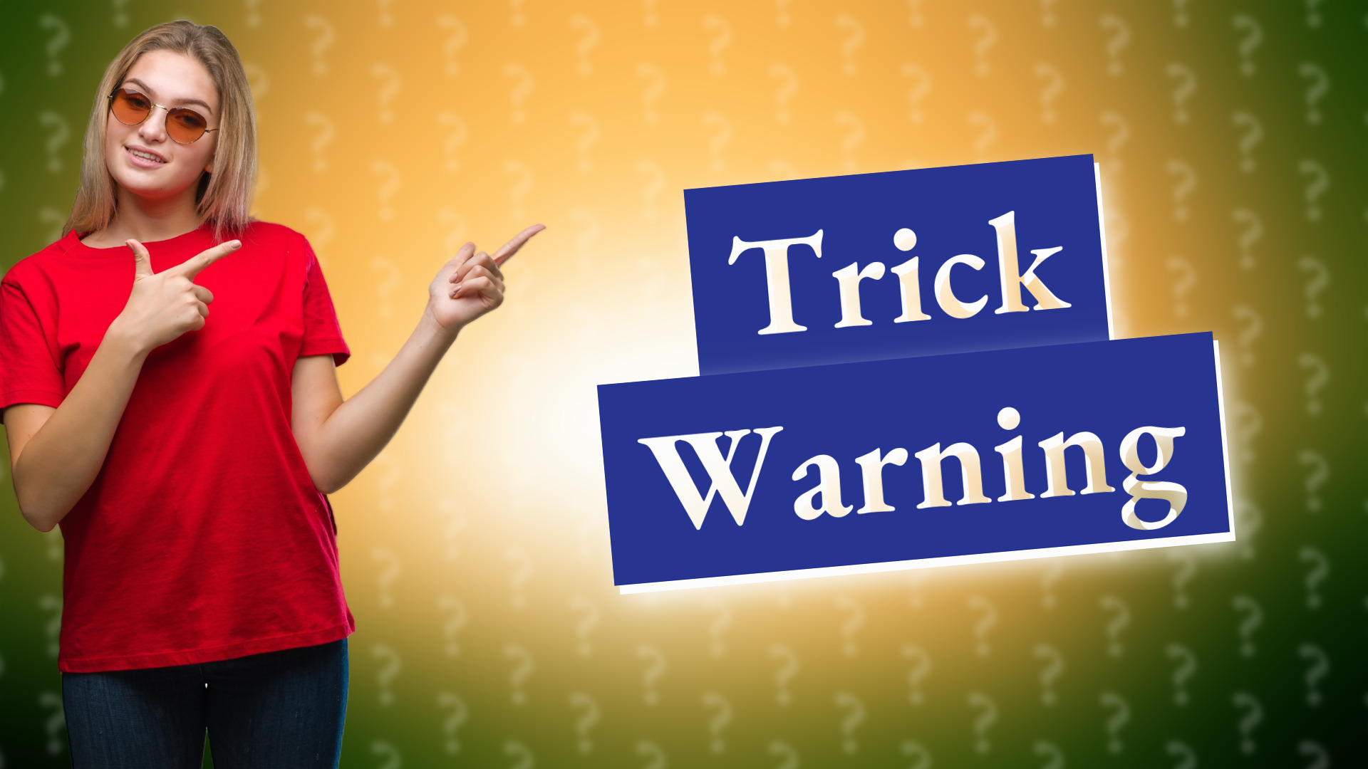 Trick Warning