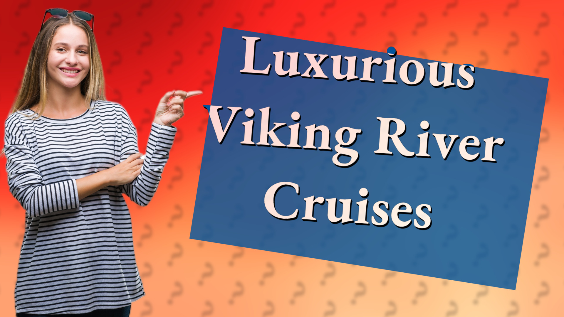 Luxurious Viking River Cruises