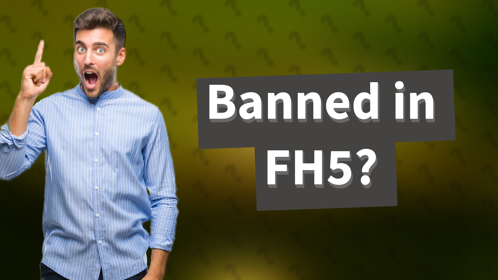 Banned in FH5?