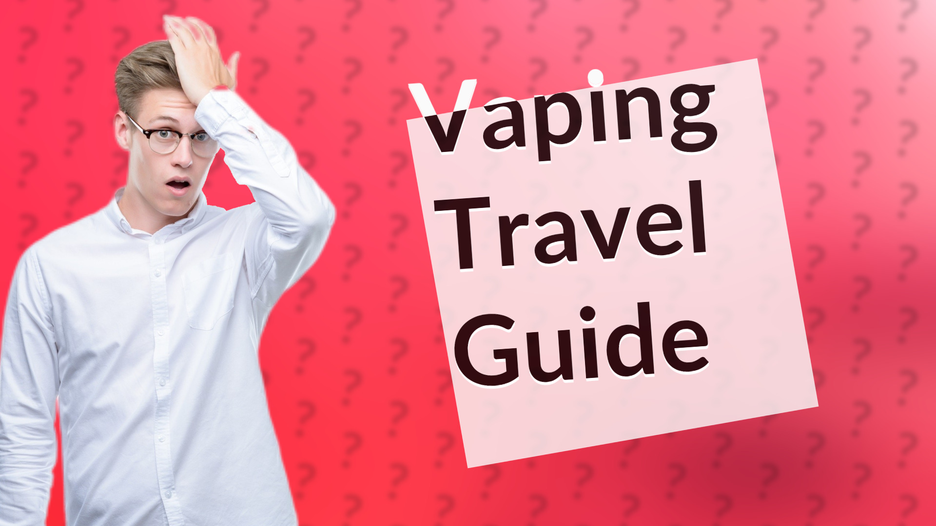 Vaping Travel Guide