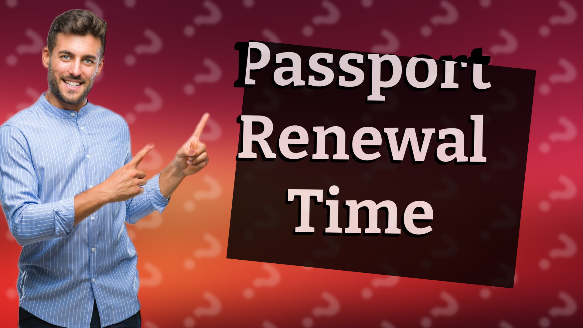 Passport Renewal Time