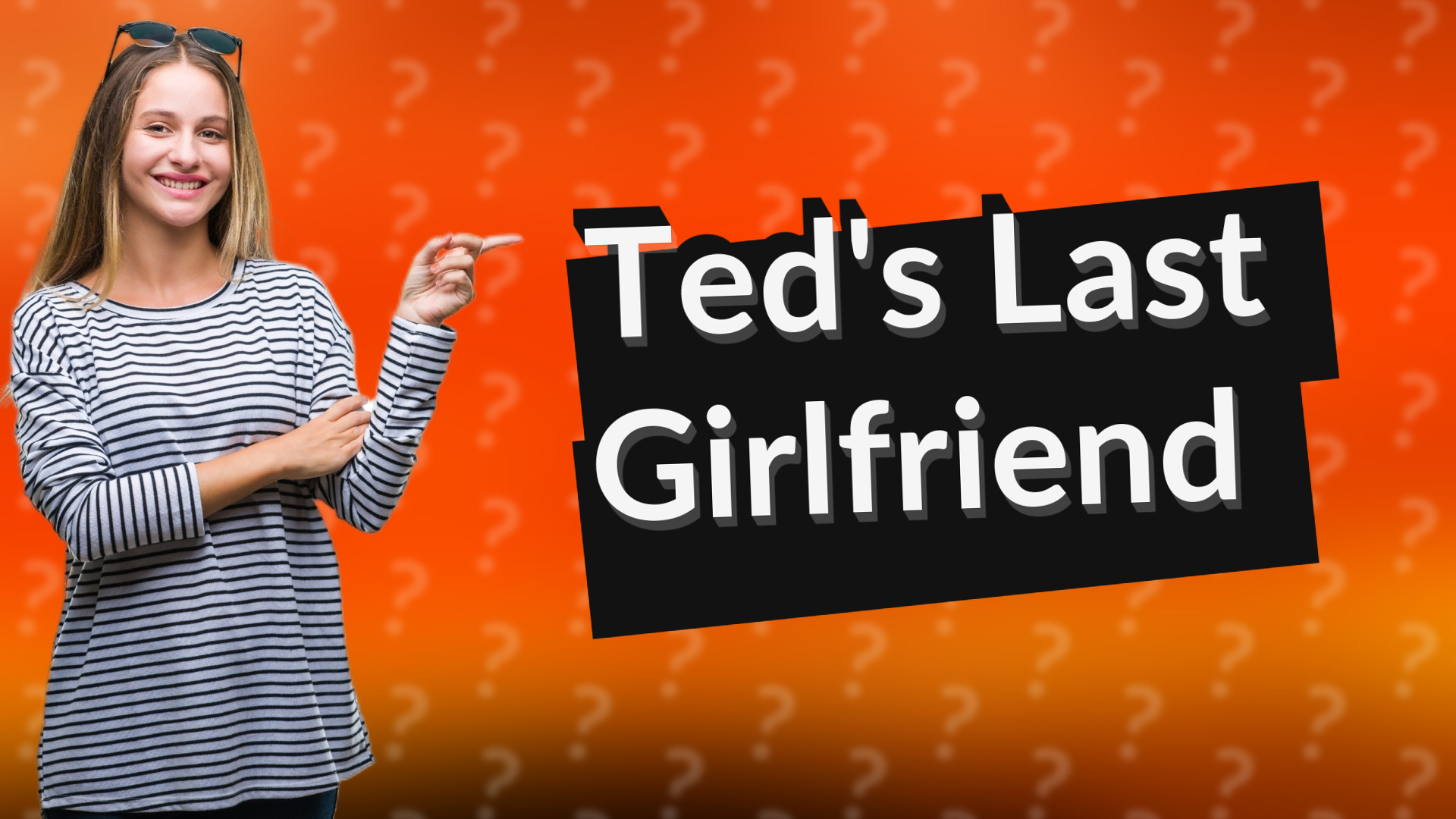 Ted's Last Girlfriend