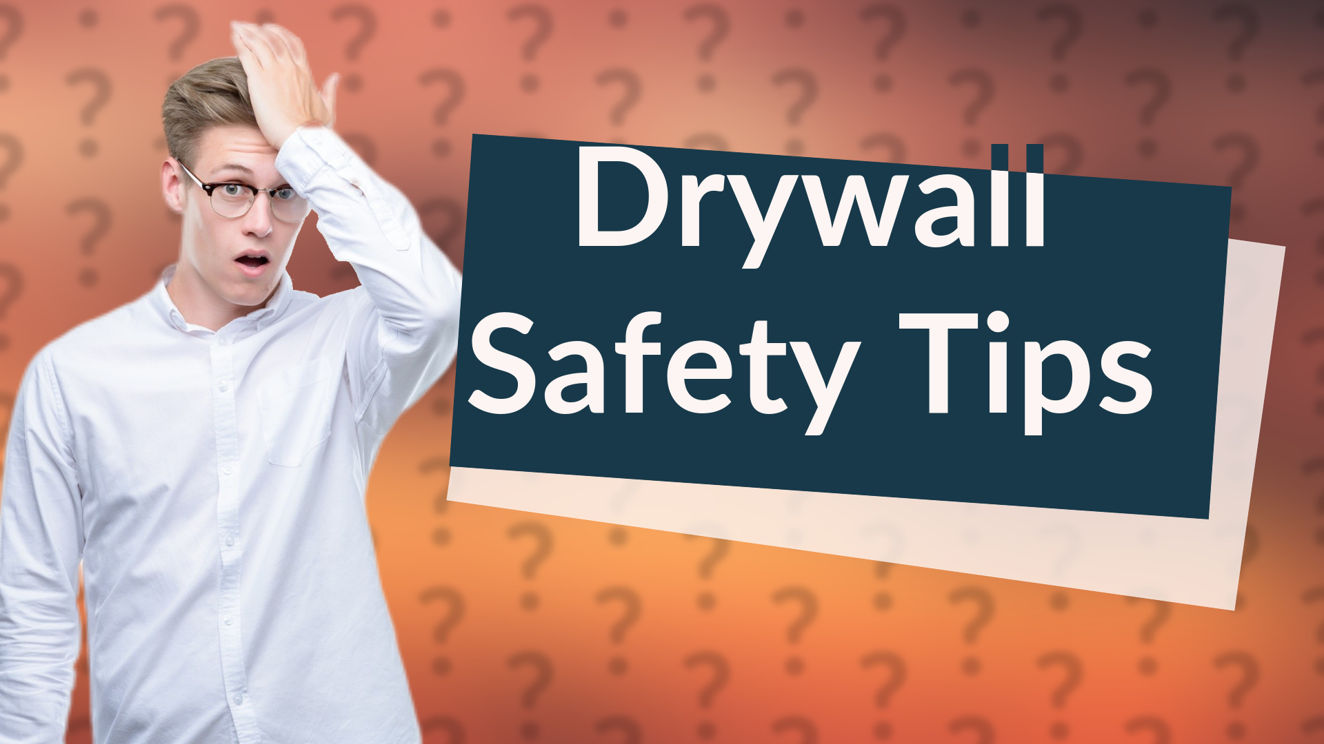 Drywall Safety Tips