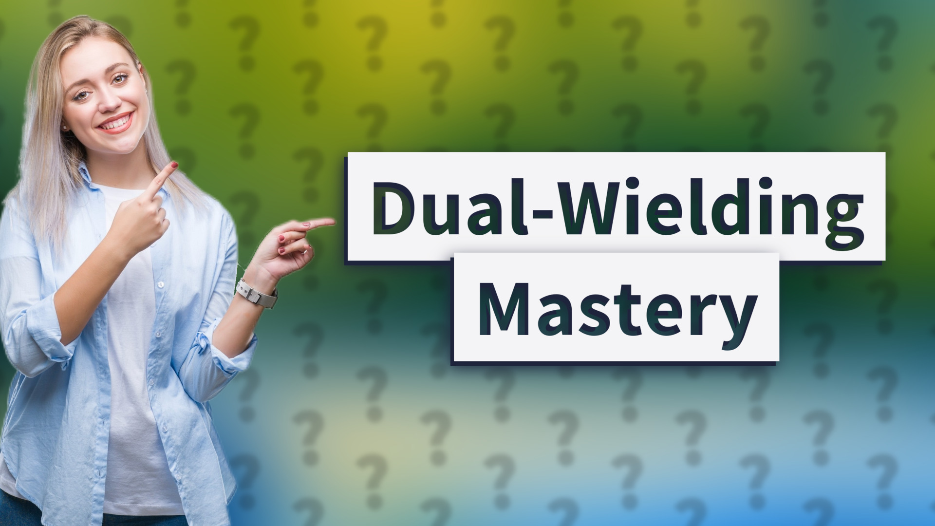 Dual-Wielding Mastery