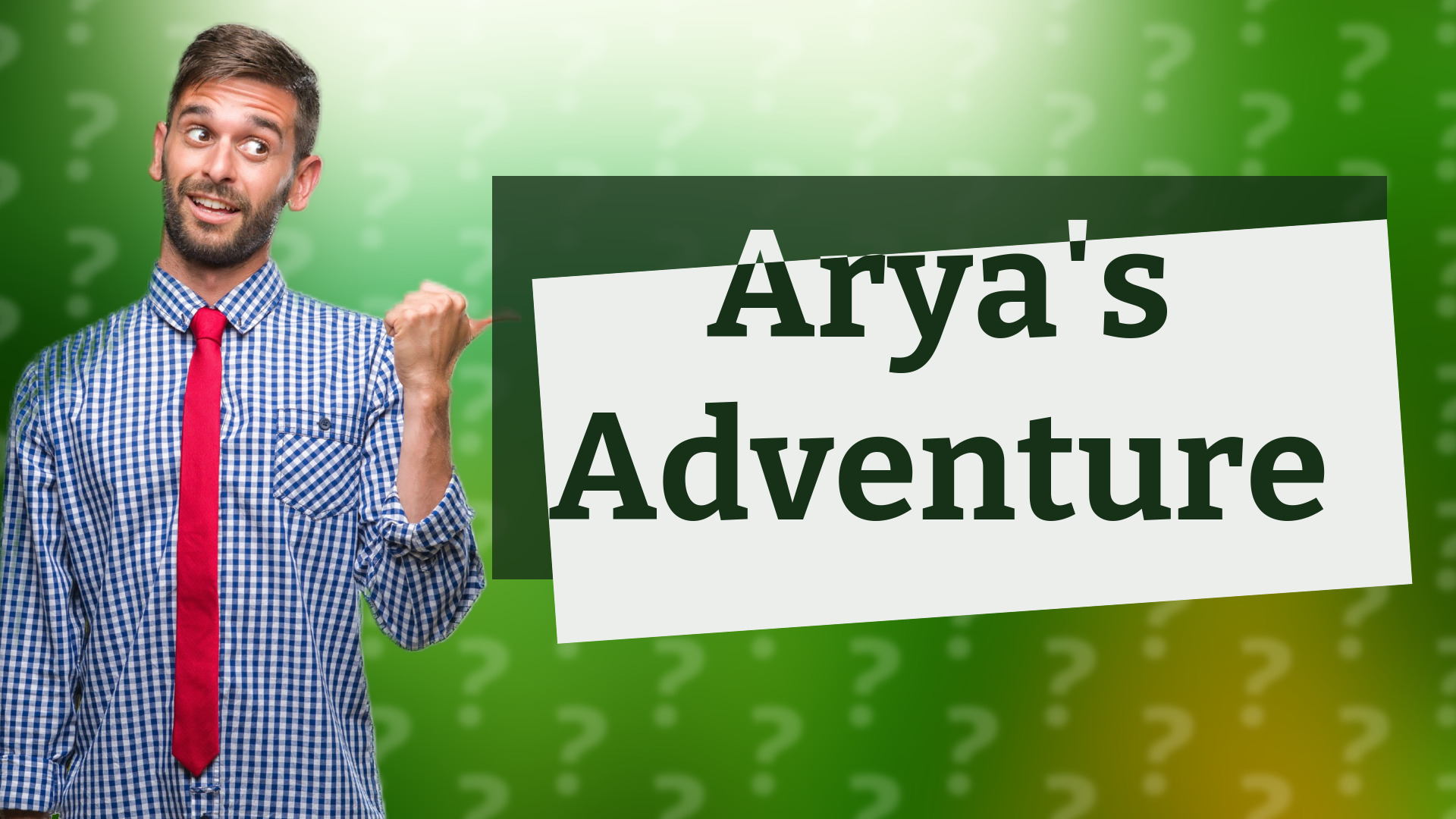 Arya's Adventure
