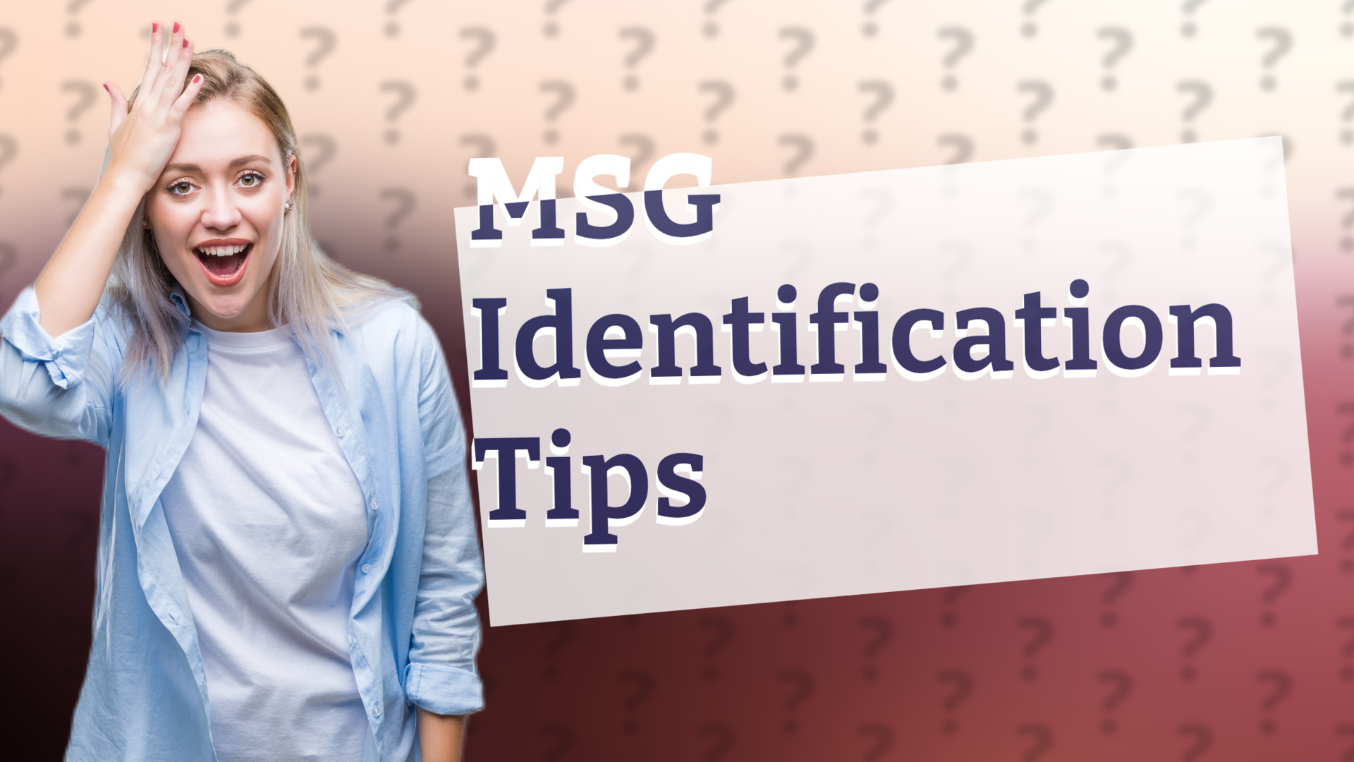 MSG Identification Tips