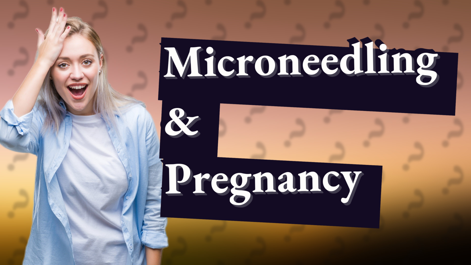 Microneedling & Pregnancy