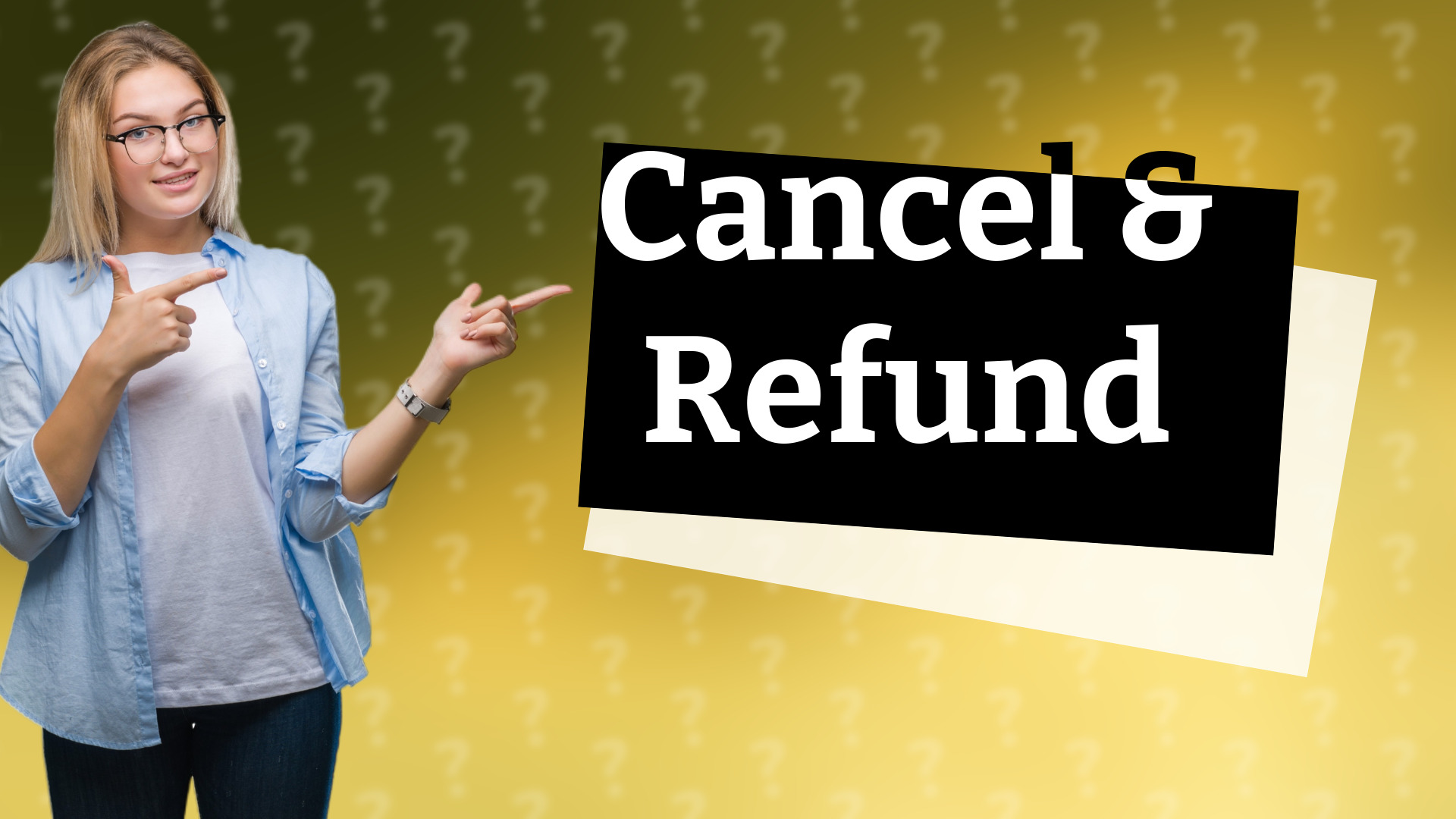 Cancel & Refund