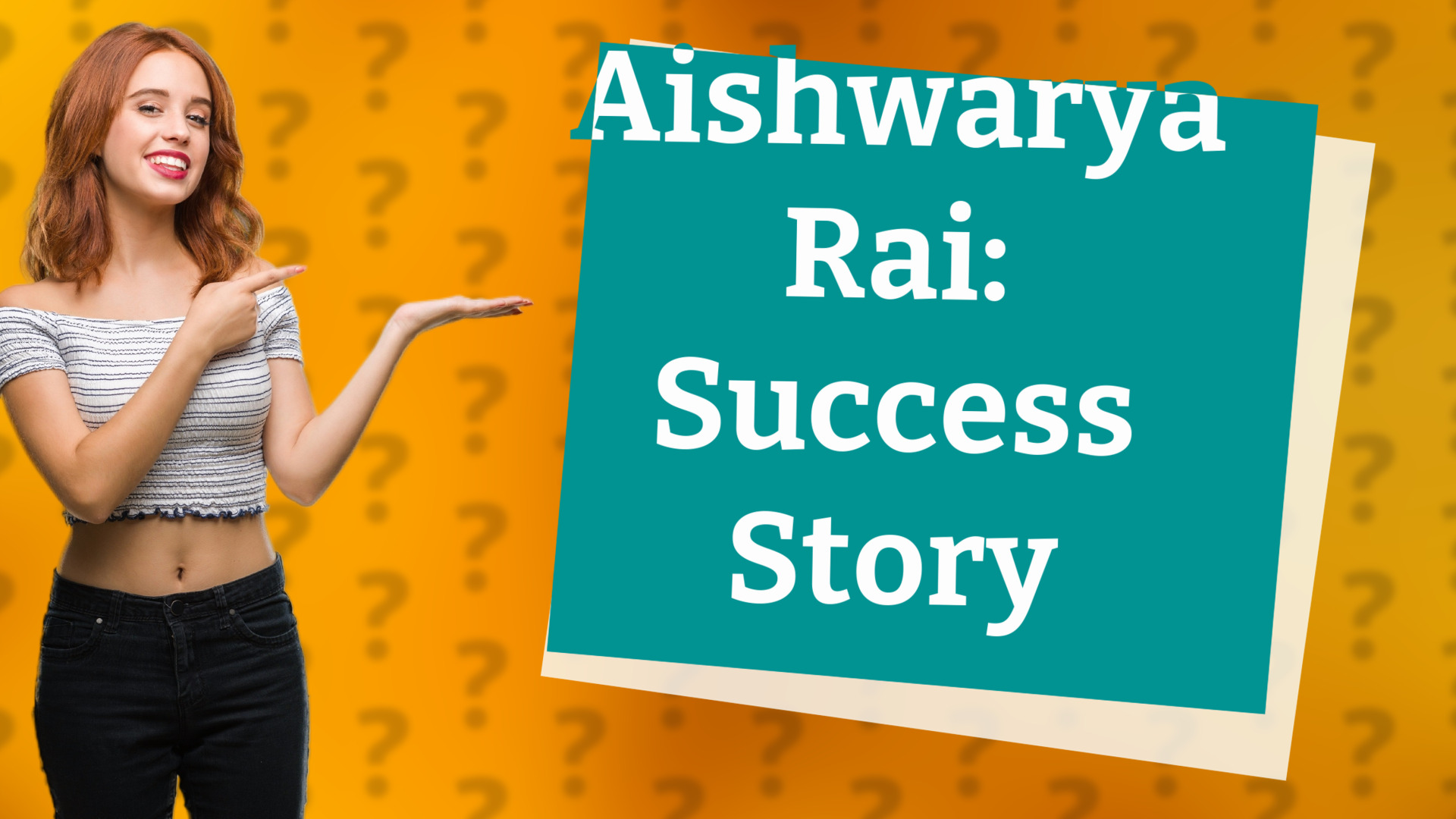 Aishwarya Rai: Success Story