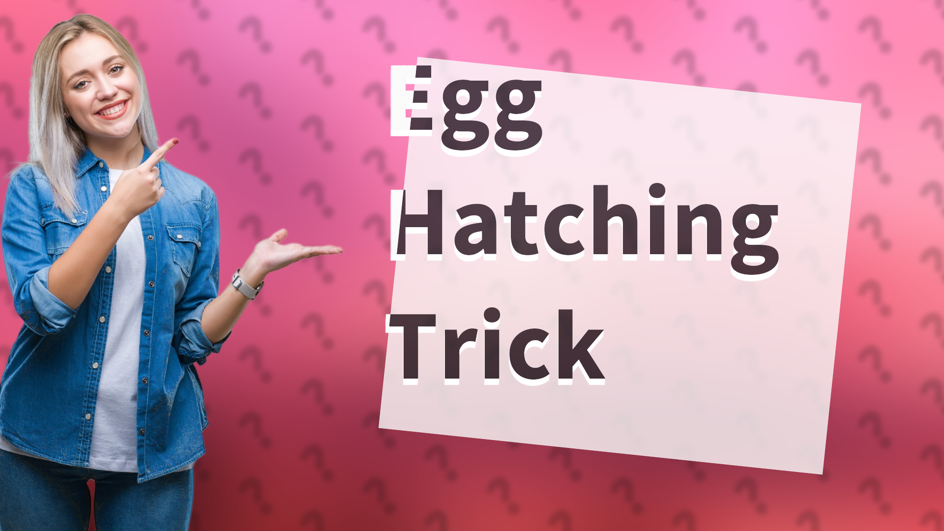 Egg Hatching Trick
