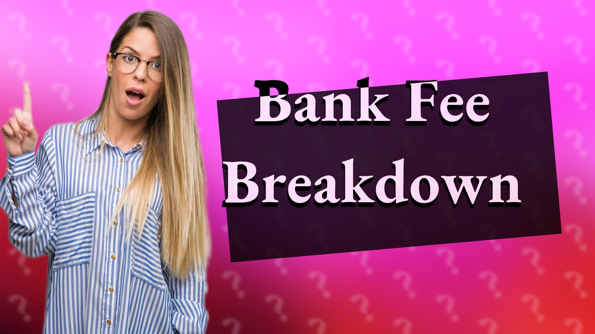 Bank Fee Breakdown
