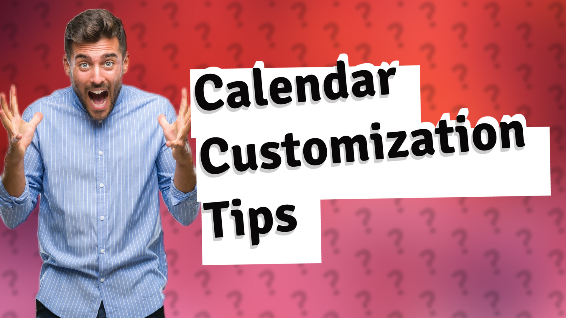 Calendar Customization Tips