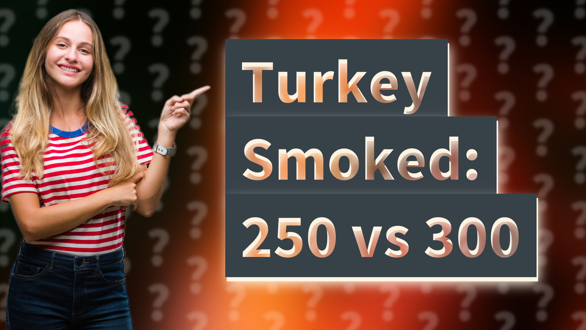 Turkey Smoked: 250 vs 300