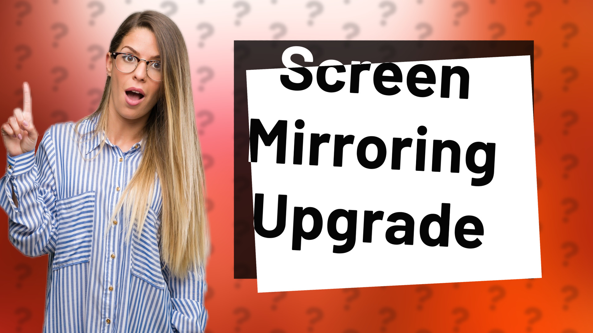 Screen Mirroring Upgrade