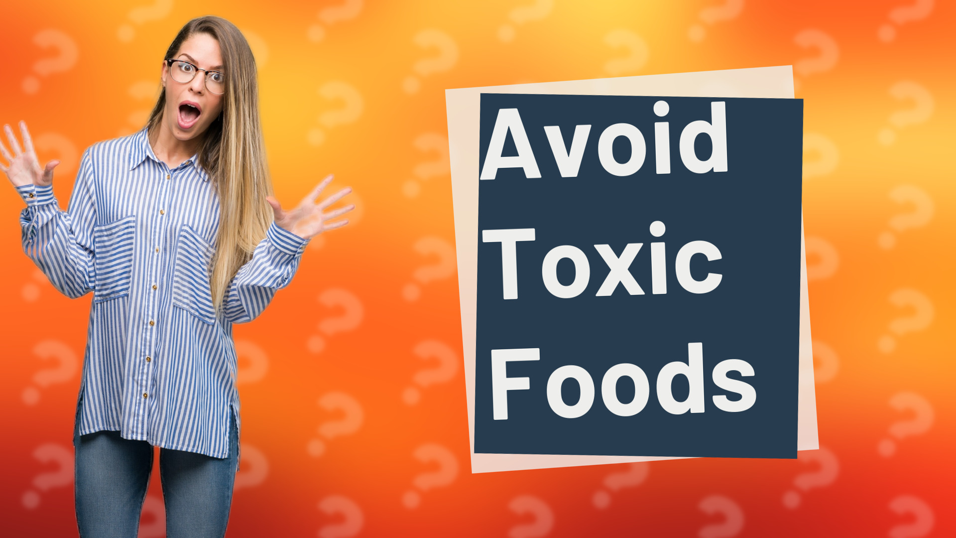 Avoid Toxic Foods