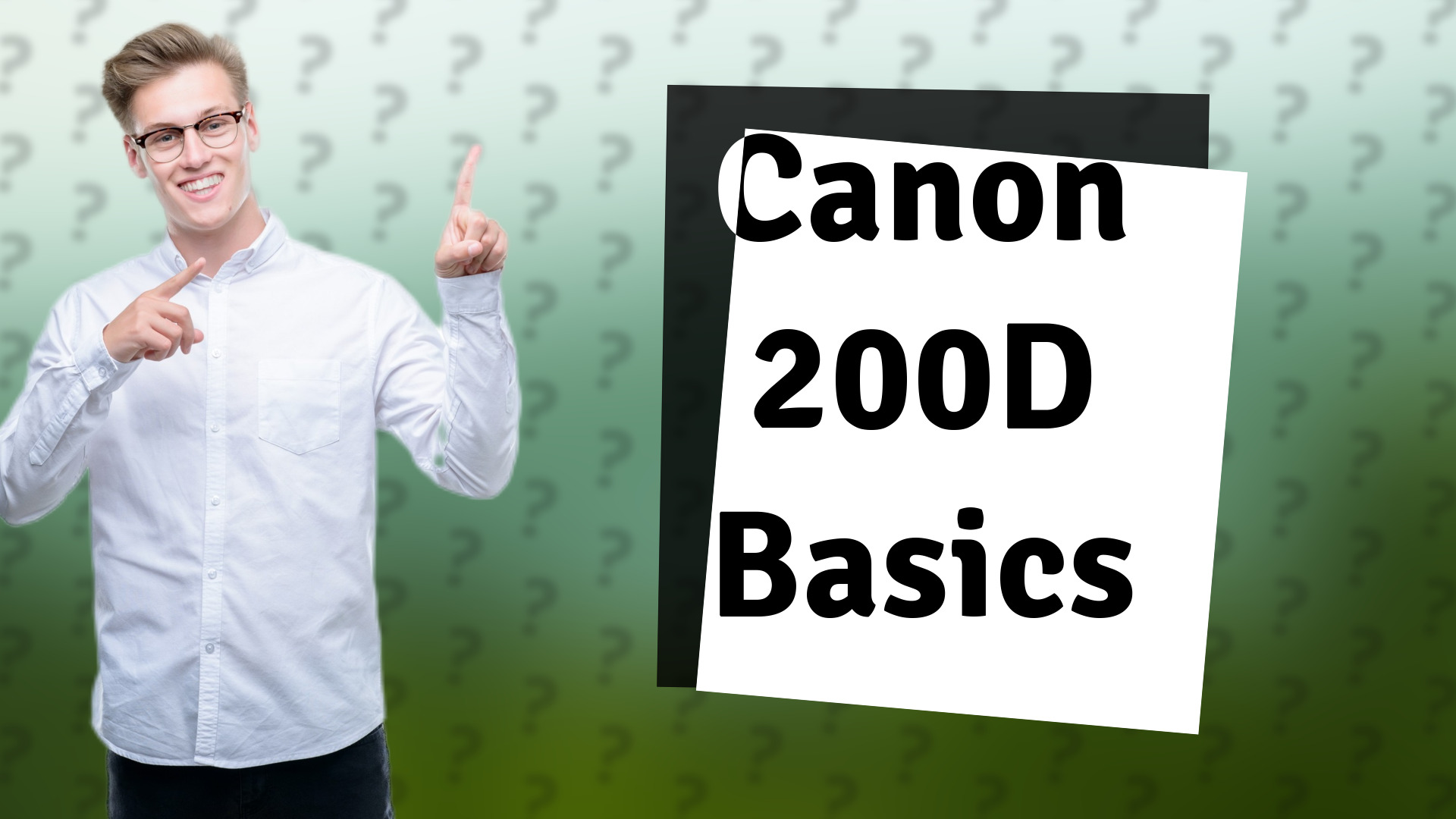 Canon 200D Basics