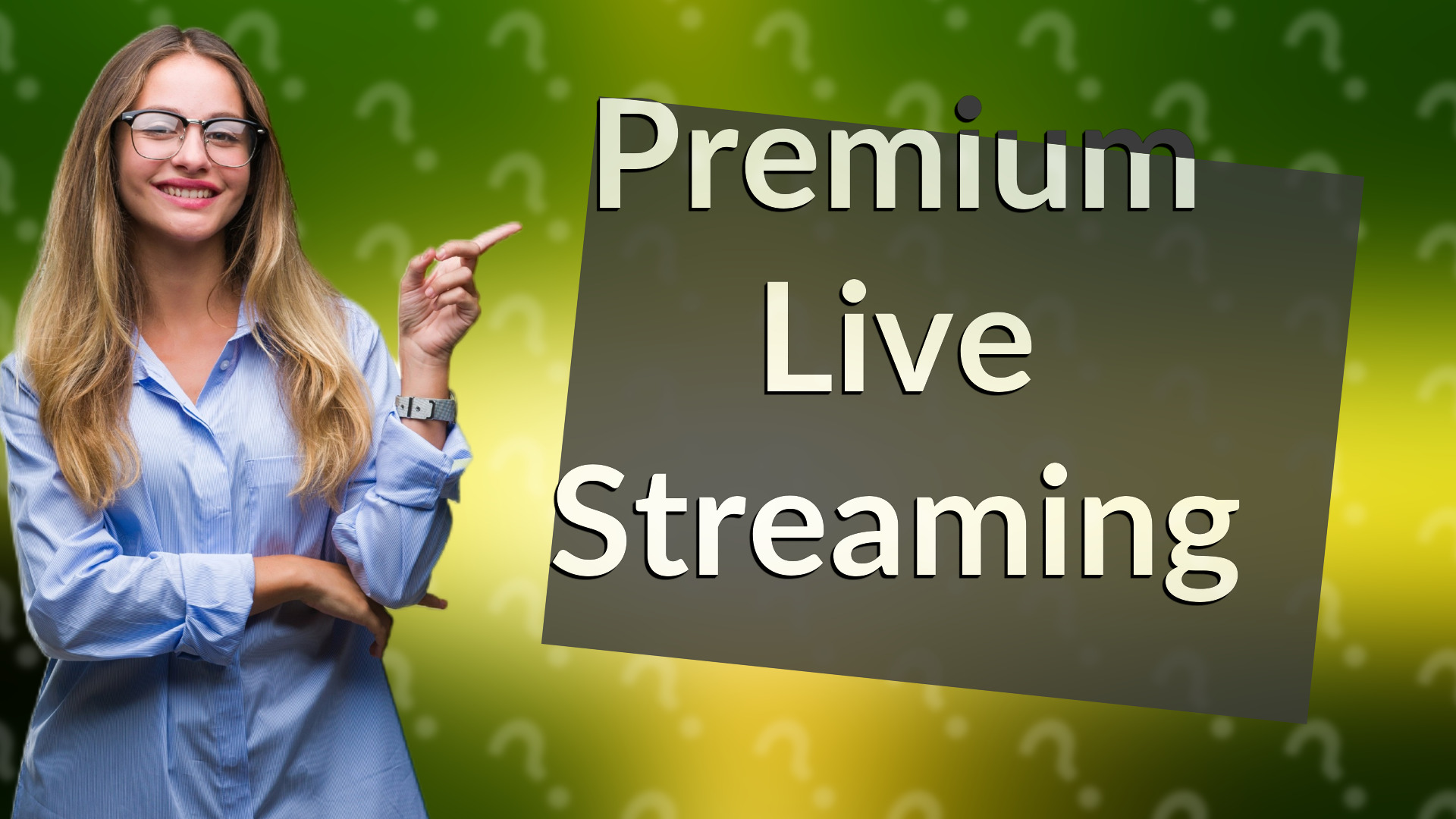 Premium Live Streaming