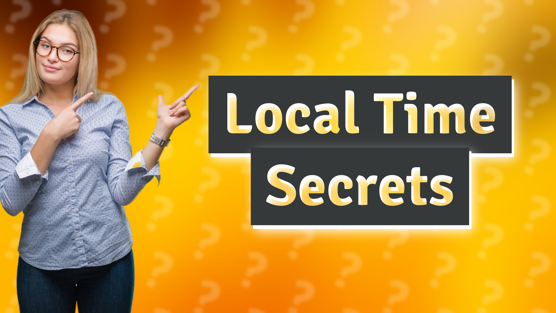 Local Time Secrets