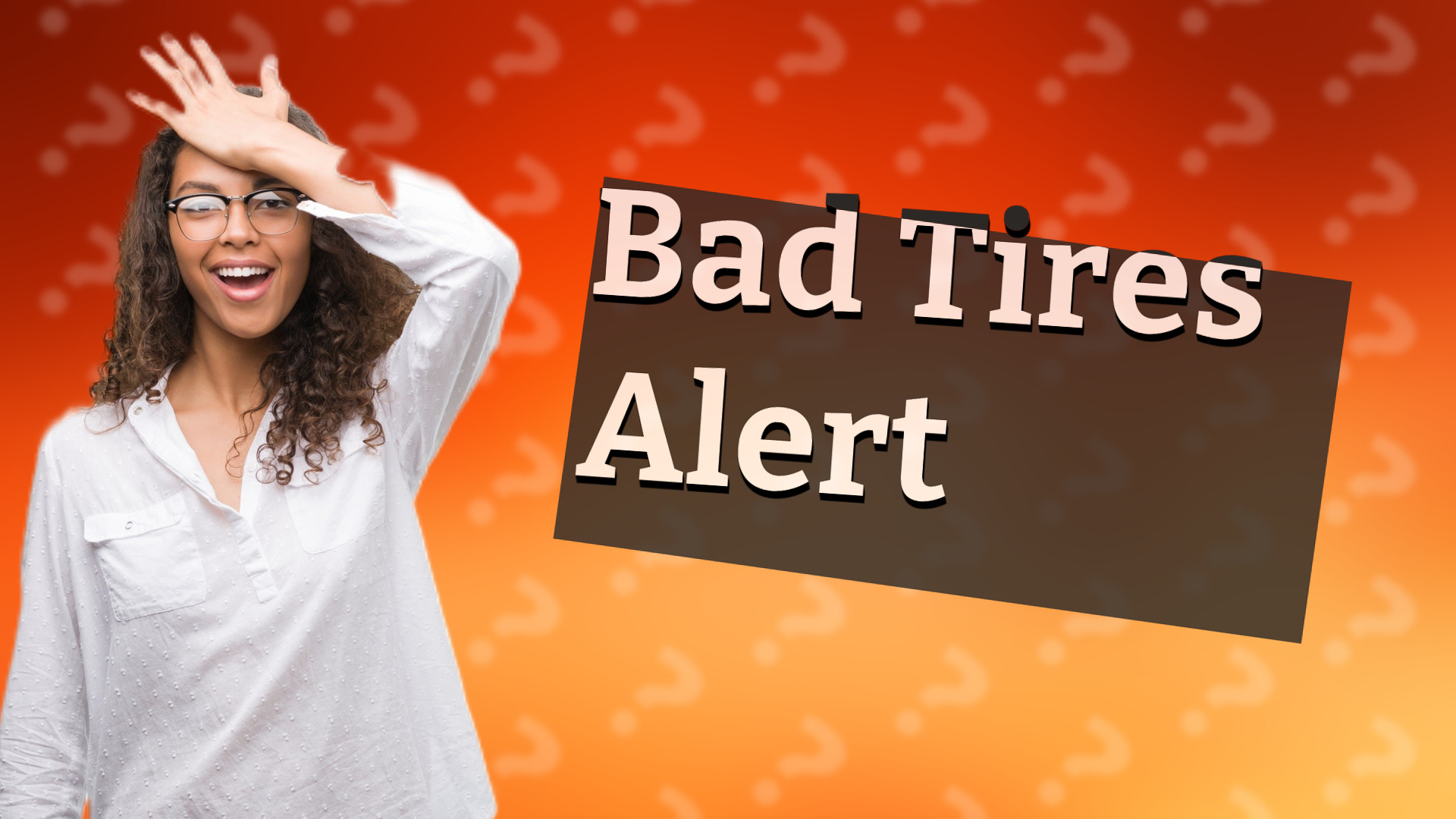 Bad Tires Alert