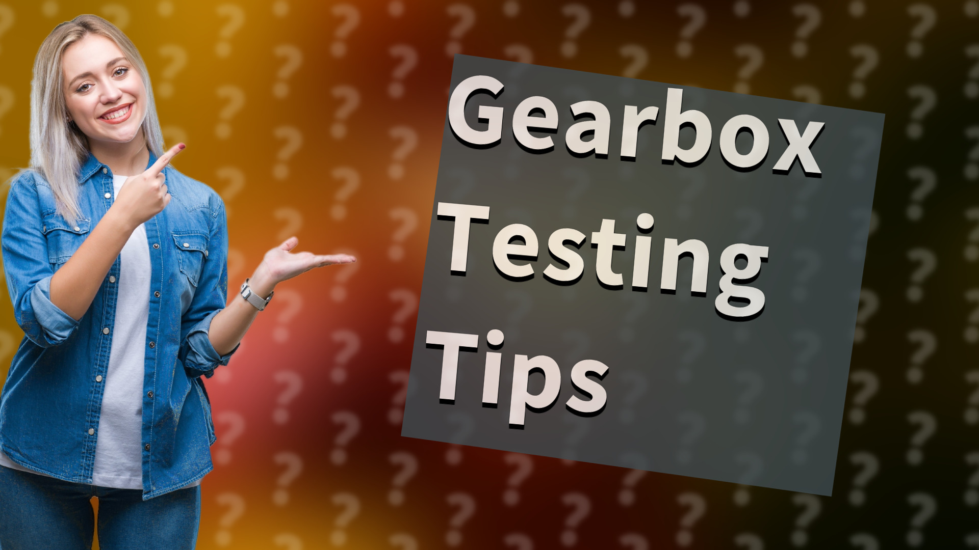 Gearbox Testing Tips