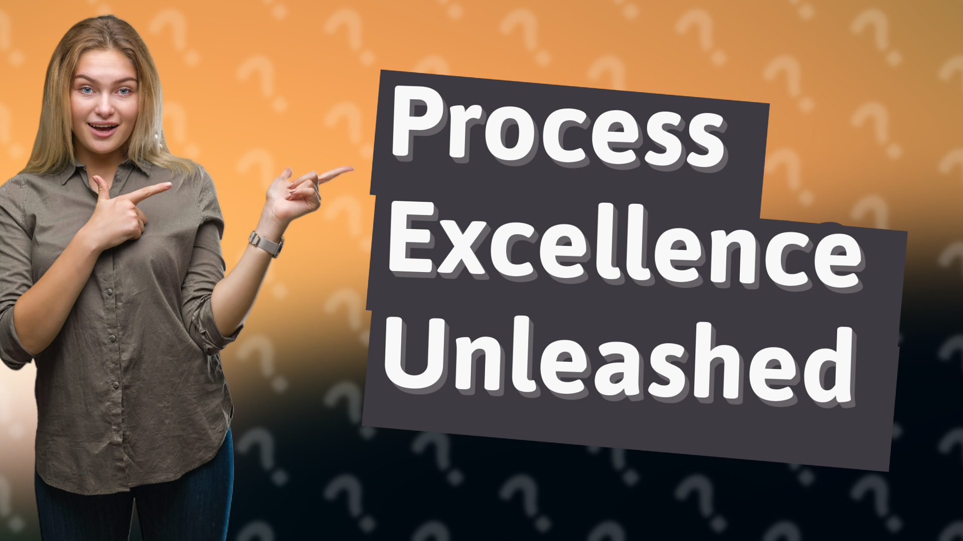 Process Excellence Unleashed