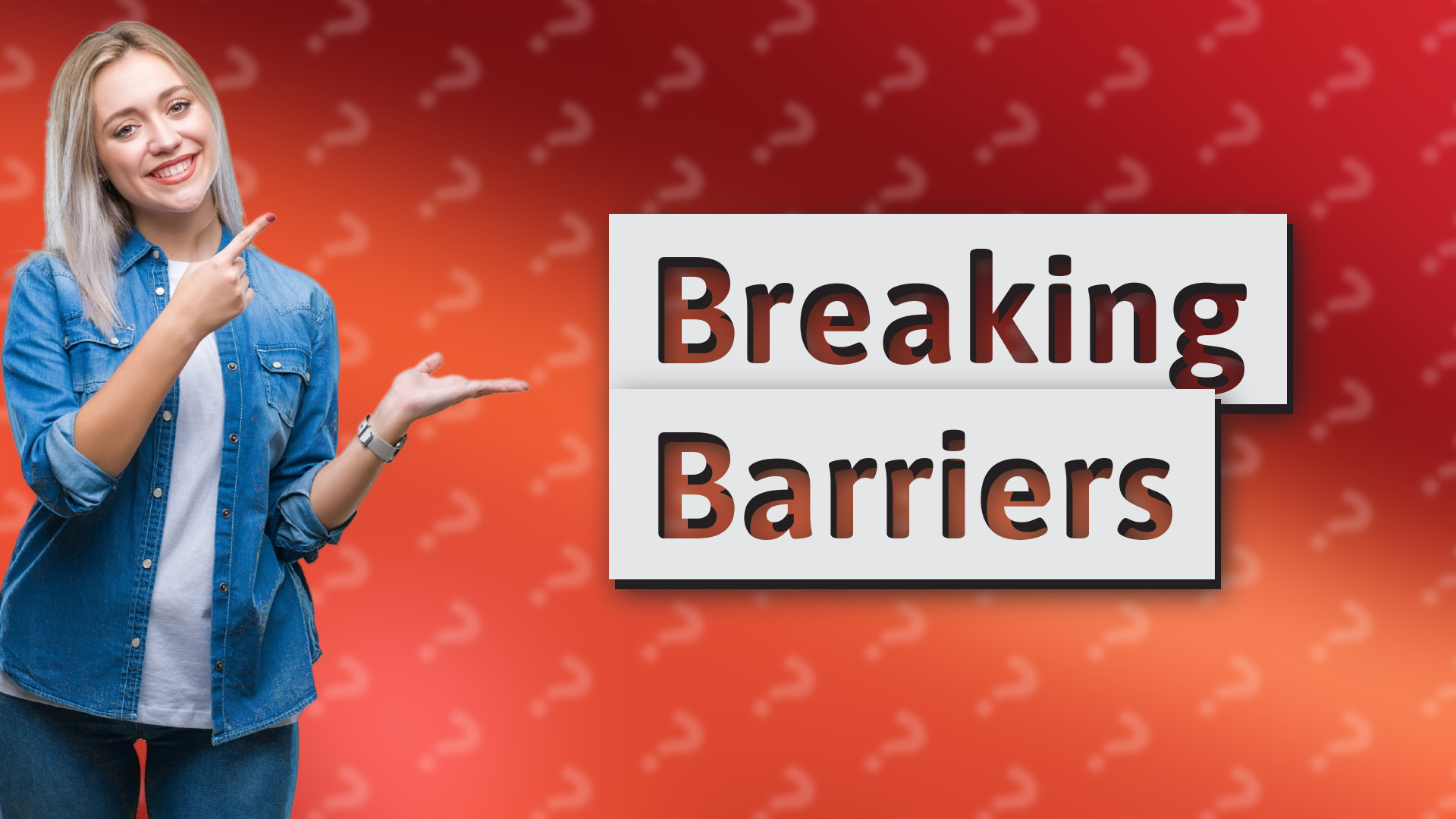 Breaking Barriers