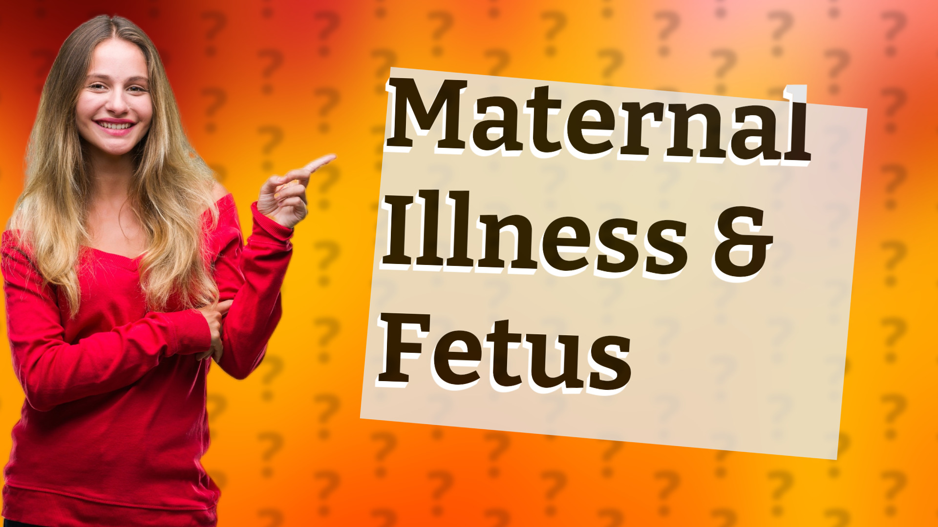 Maternal Illness & Fetus