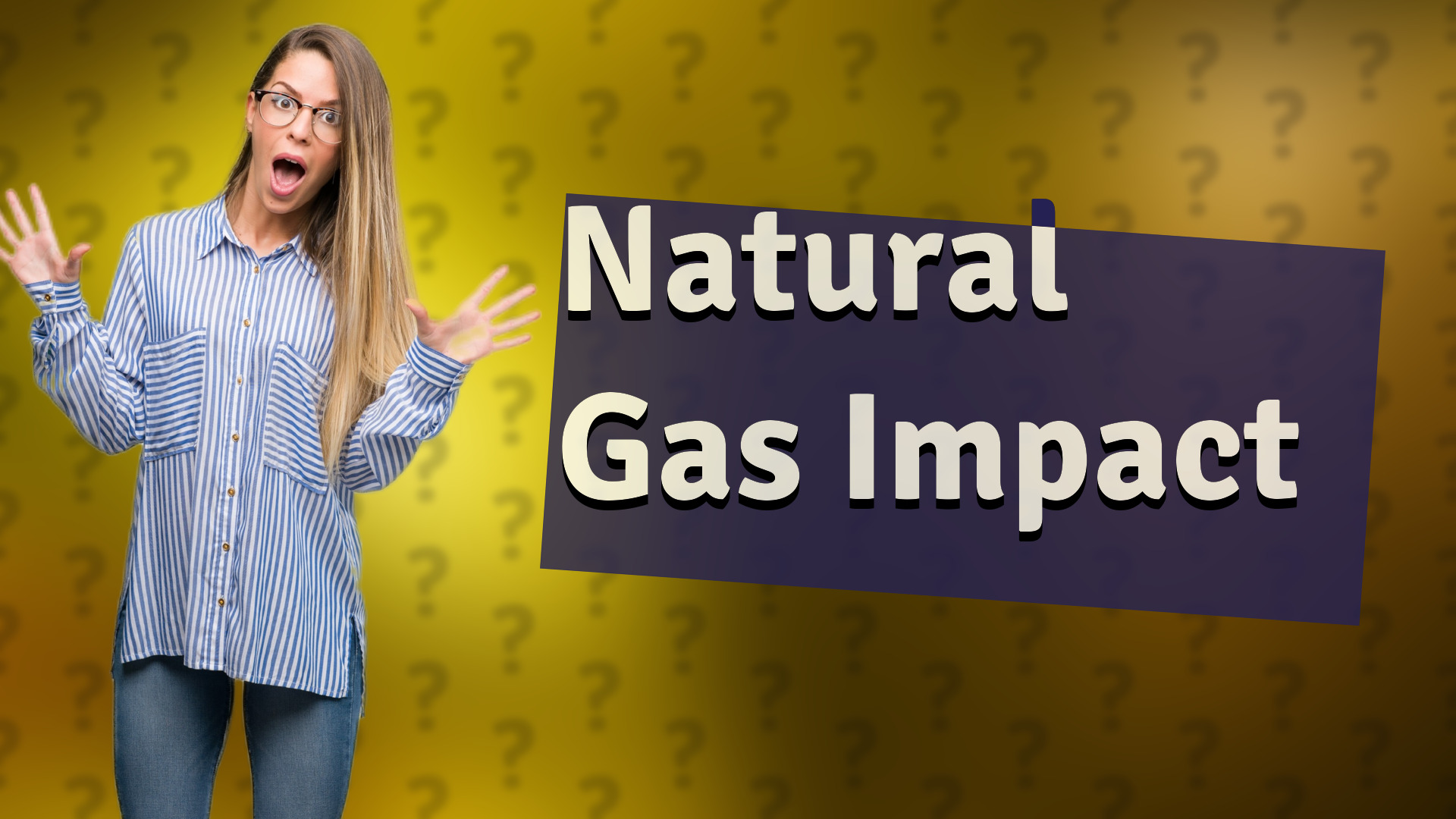 Natural Gas Impact