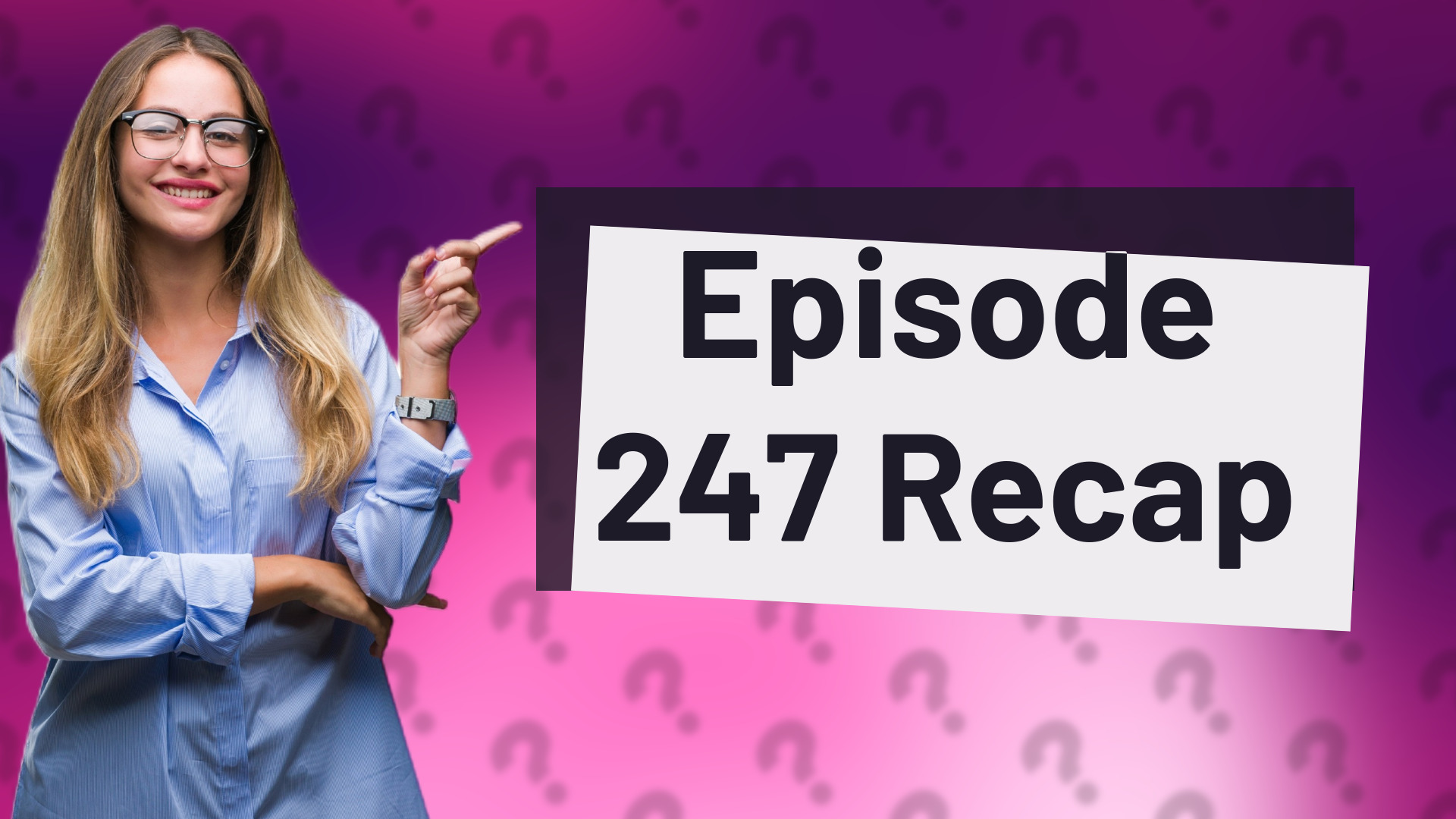 Episode 247 Recap