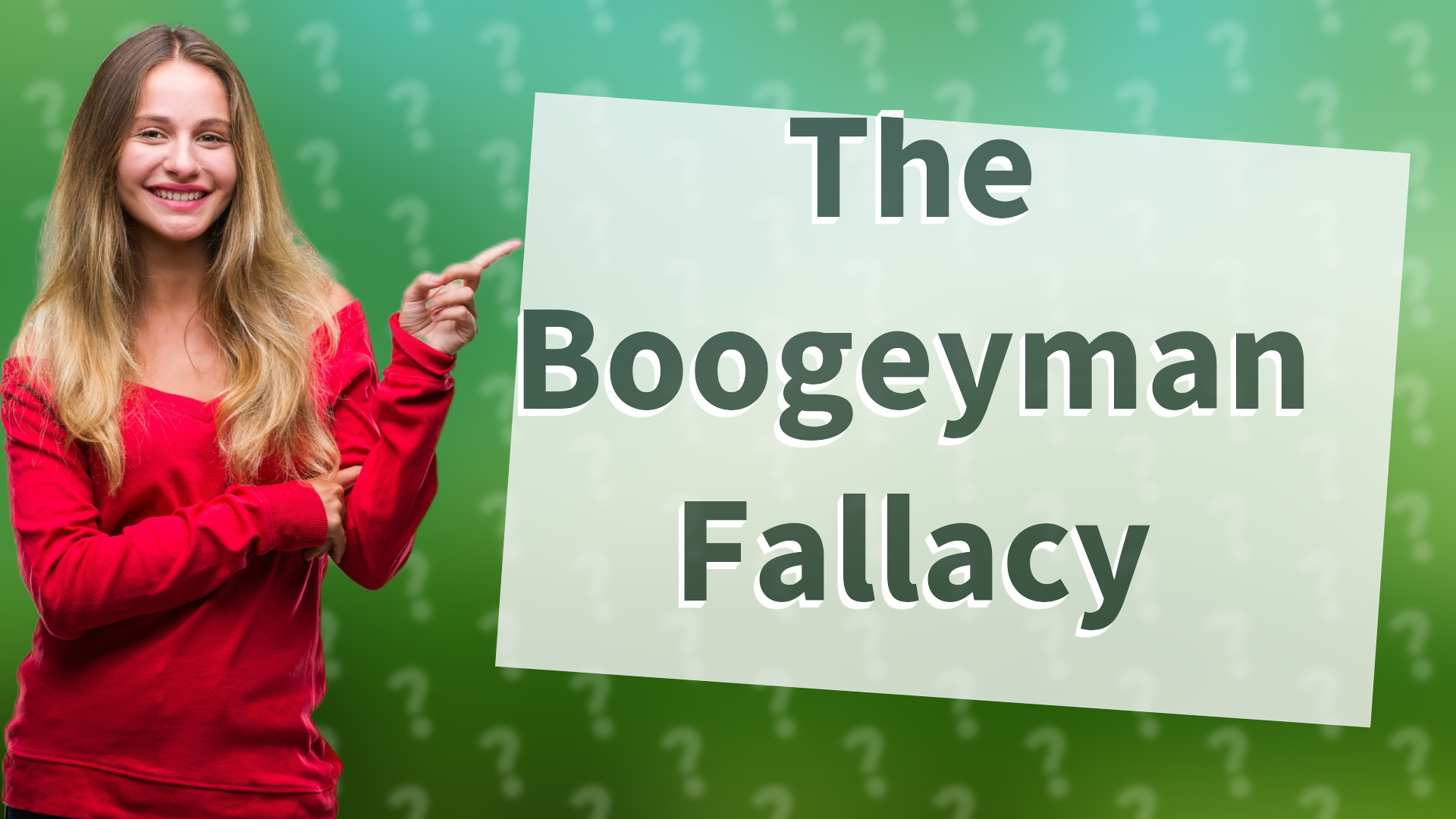 The Boogeyman Fallacy