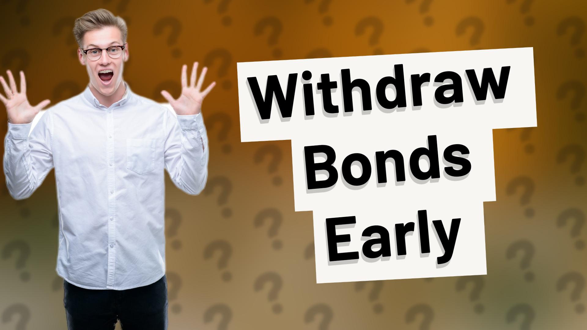 Withdraw Bonds Early