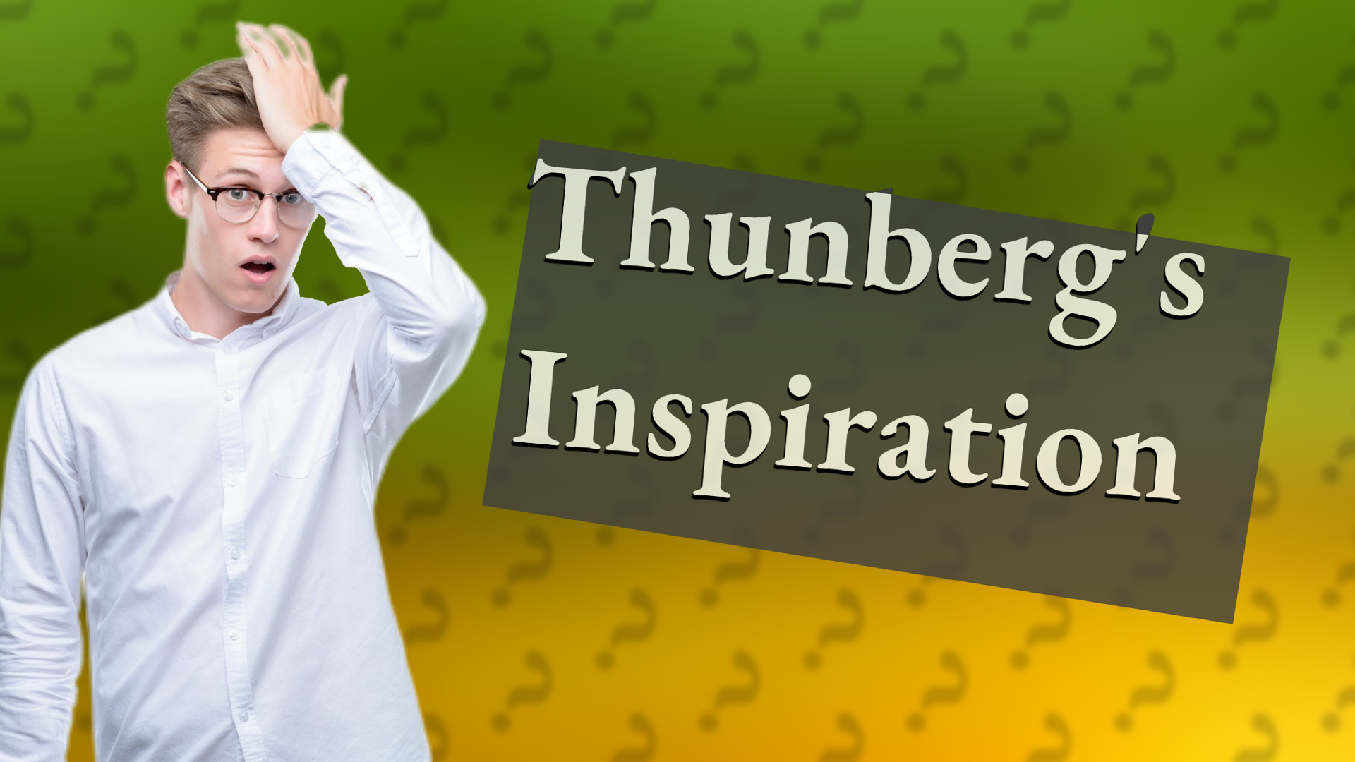 Thunberg's Inspiration