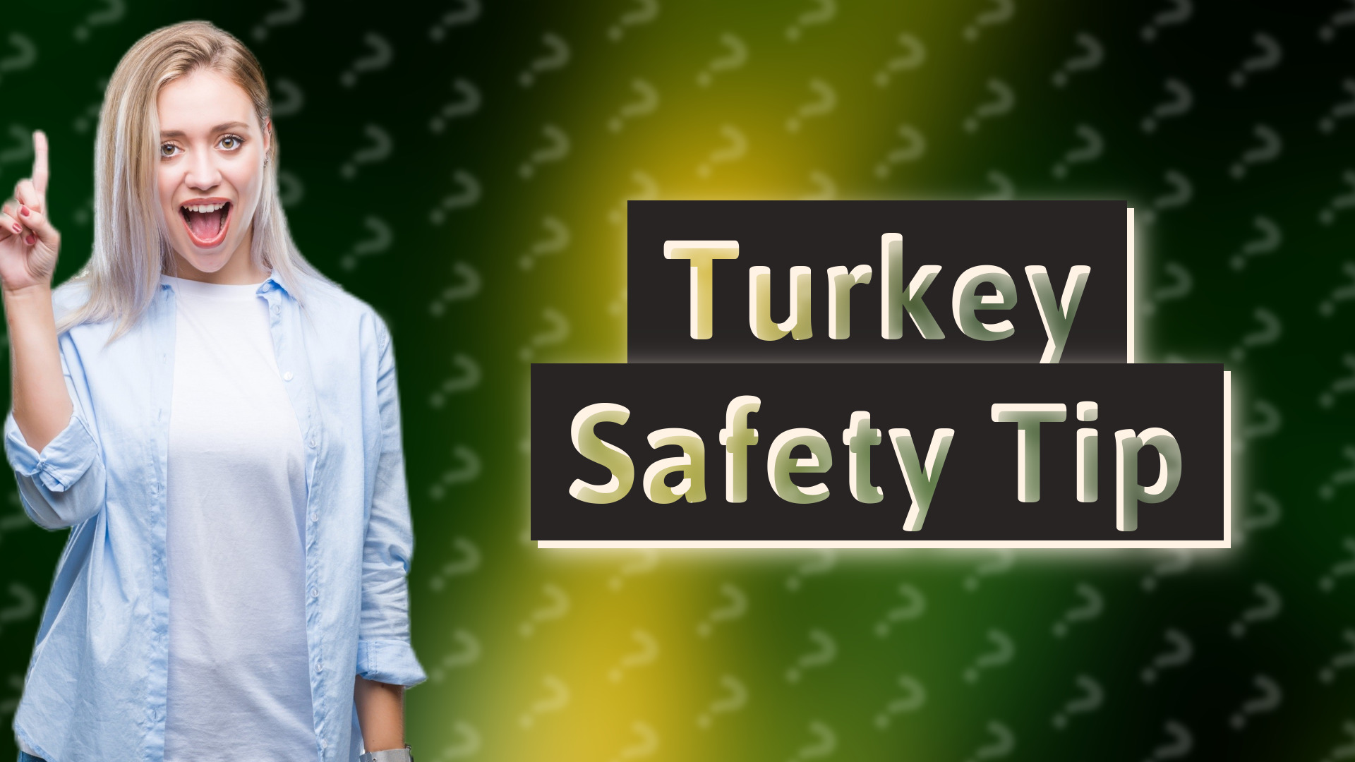 Turkey Safety Tip