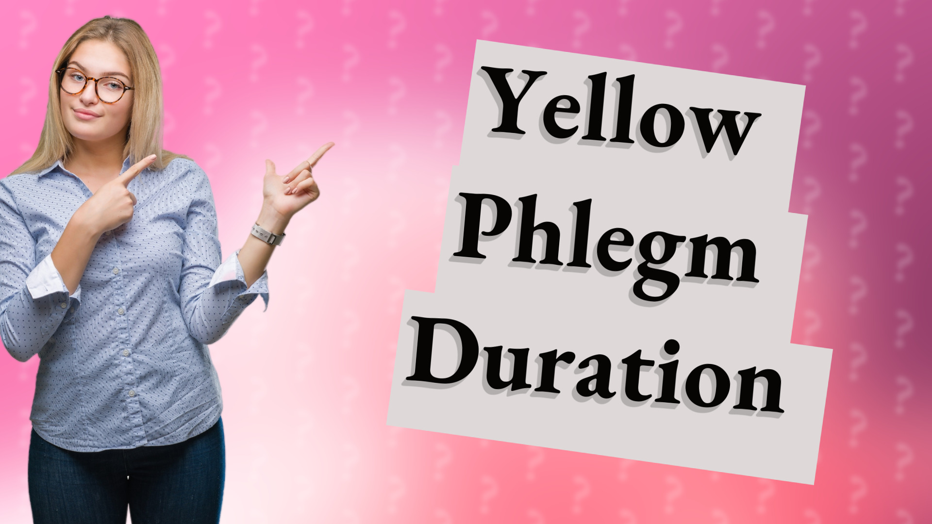 Yellow Phlegm Duration