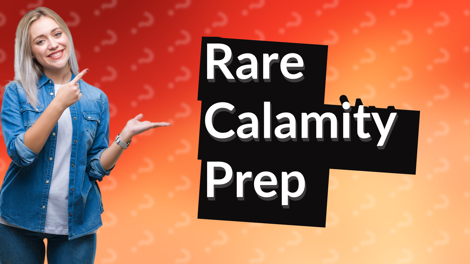 Rare Calamity Prep