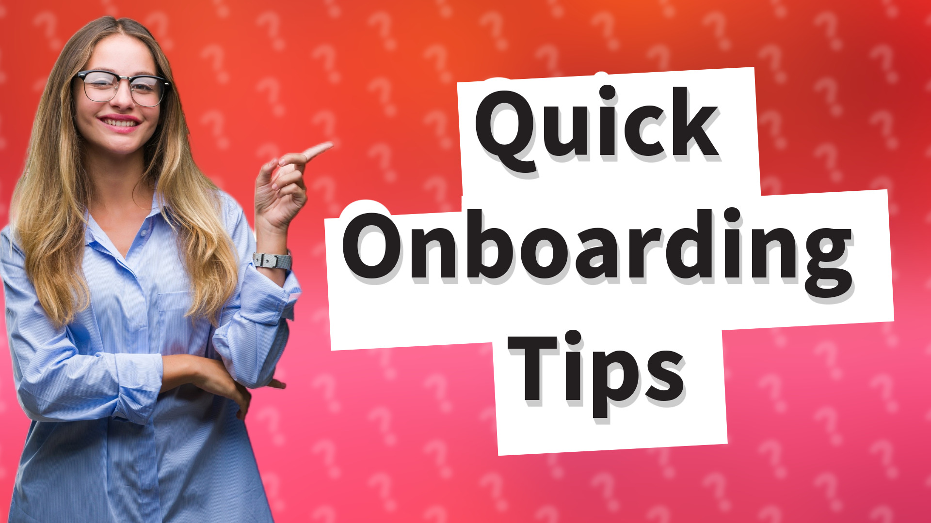 Quick Onboarding Tips