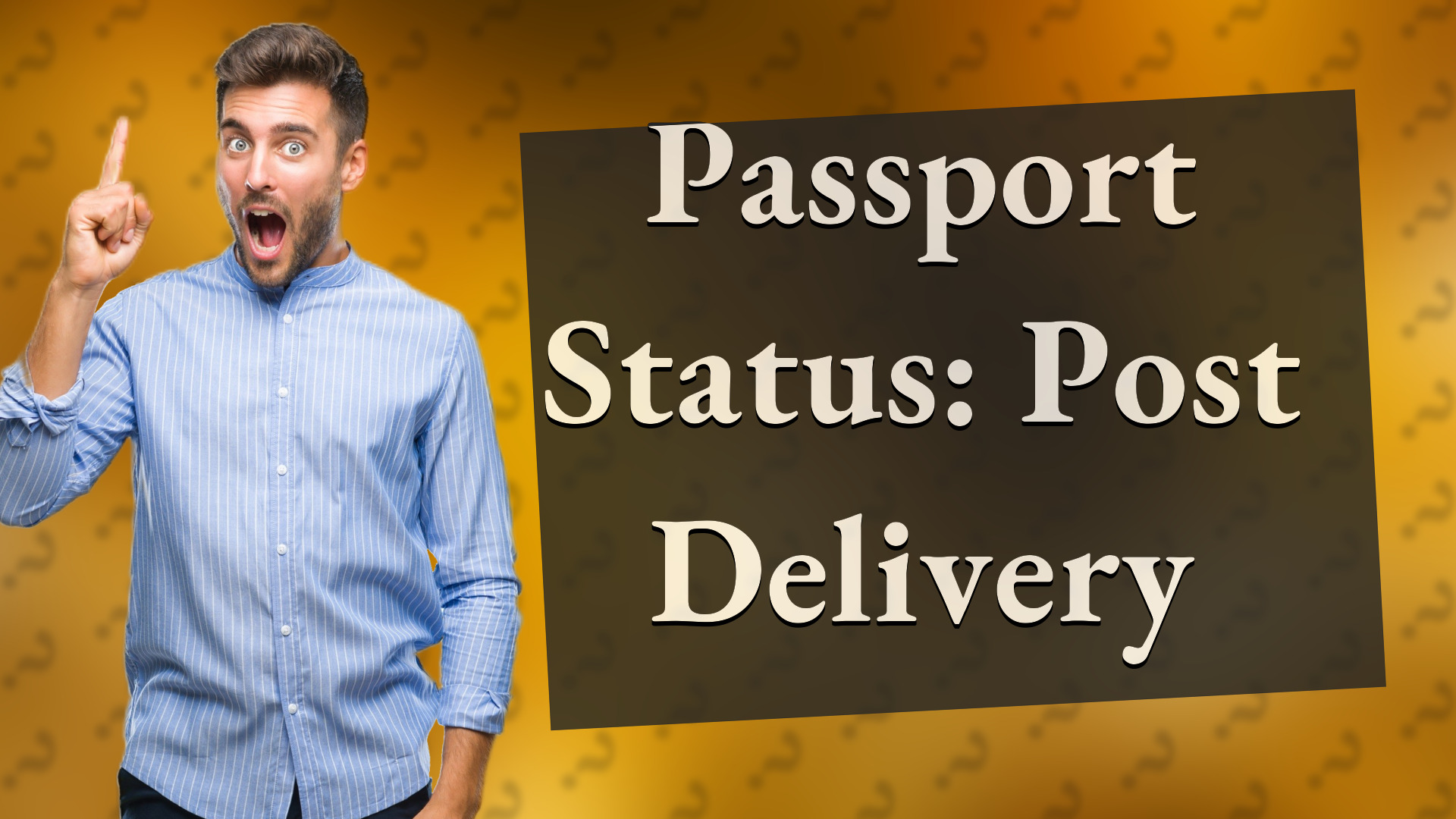 Passport Status: Post Delivery