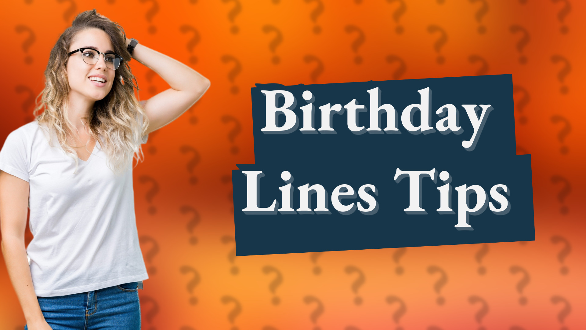 Birthday Lines Tips