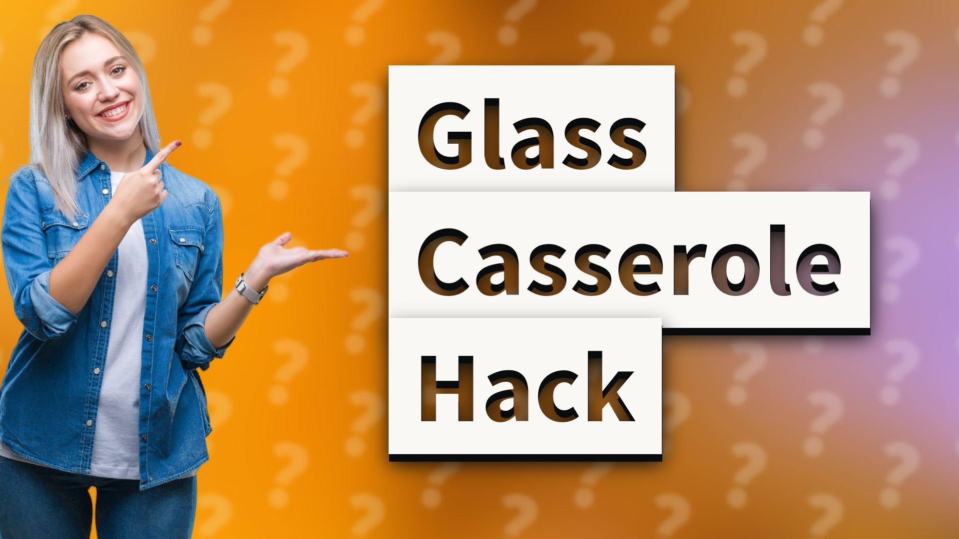 Glass Casserole Hack