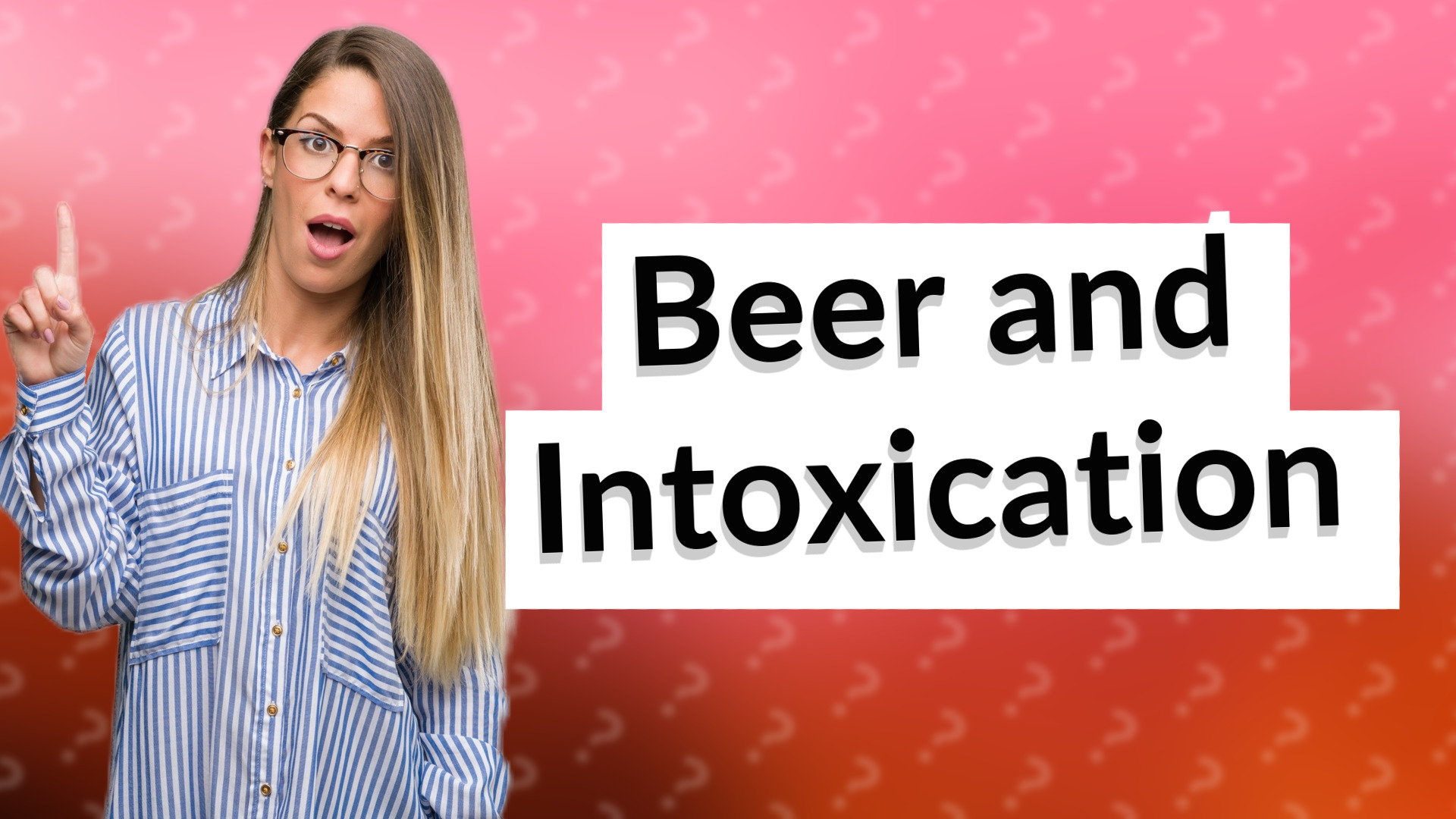 Beer and Intoxication